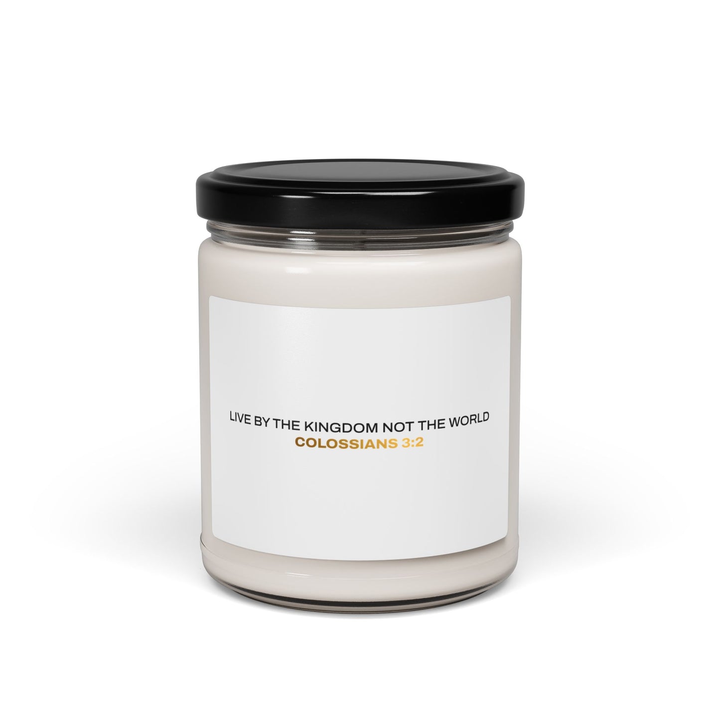 "Live By the Kingdom Not the World Colossians 3:2" Inspirational Scented Soy Candle - The Shield of Light