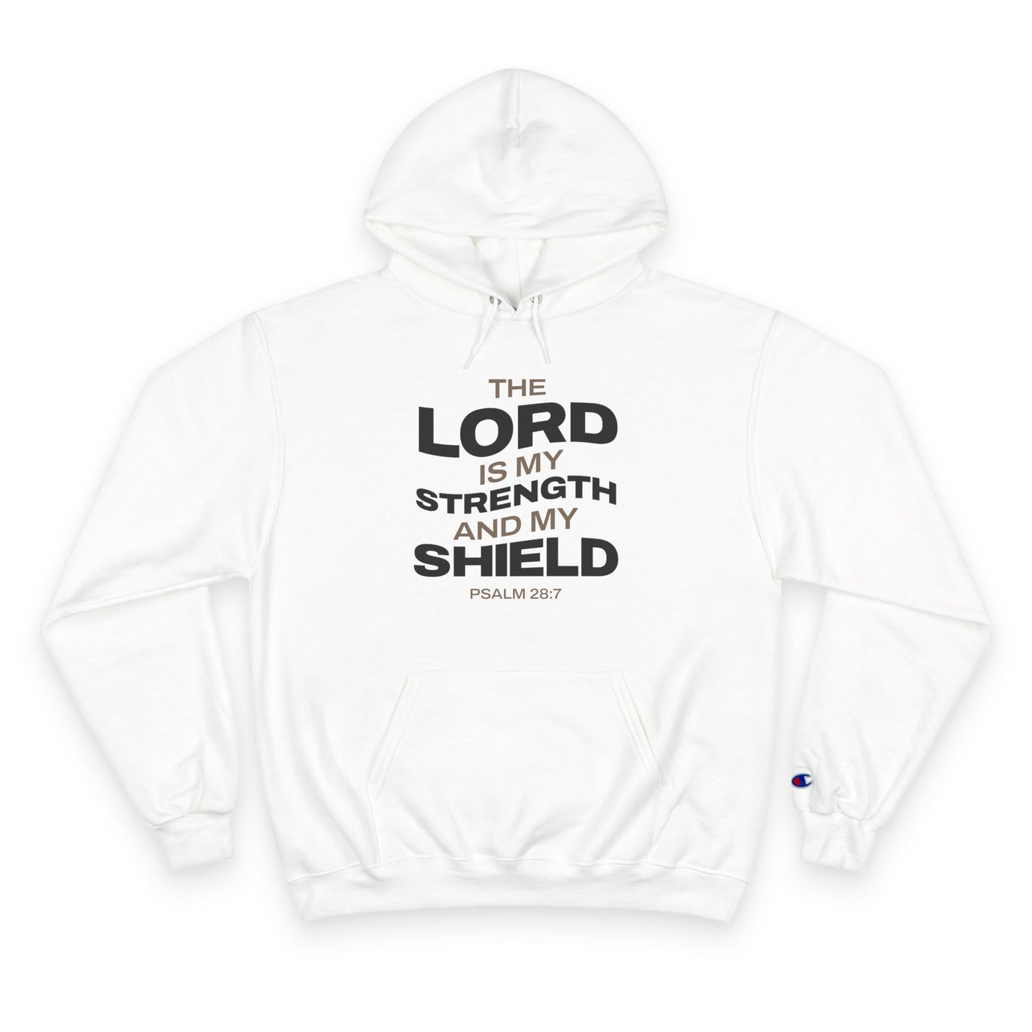 "The Lord Is My Strength and My Shield Psalm 28:7" Inspirational Champion Hoodie - The Shield of Light