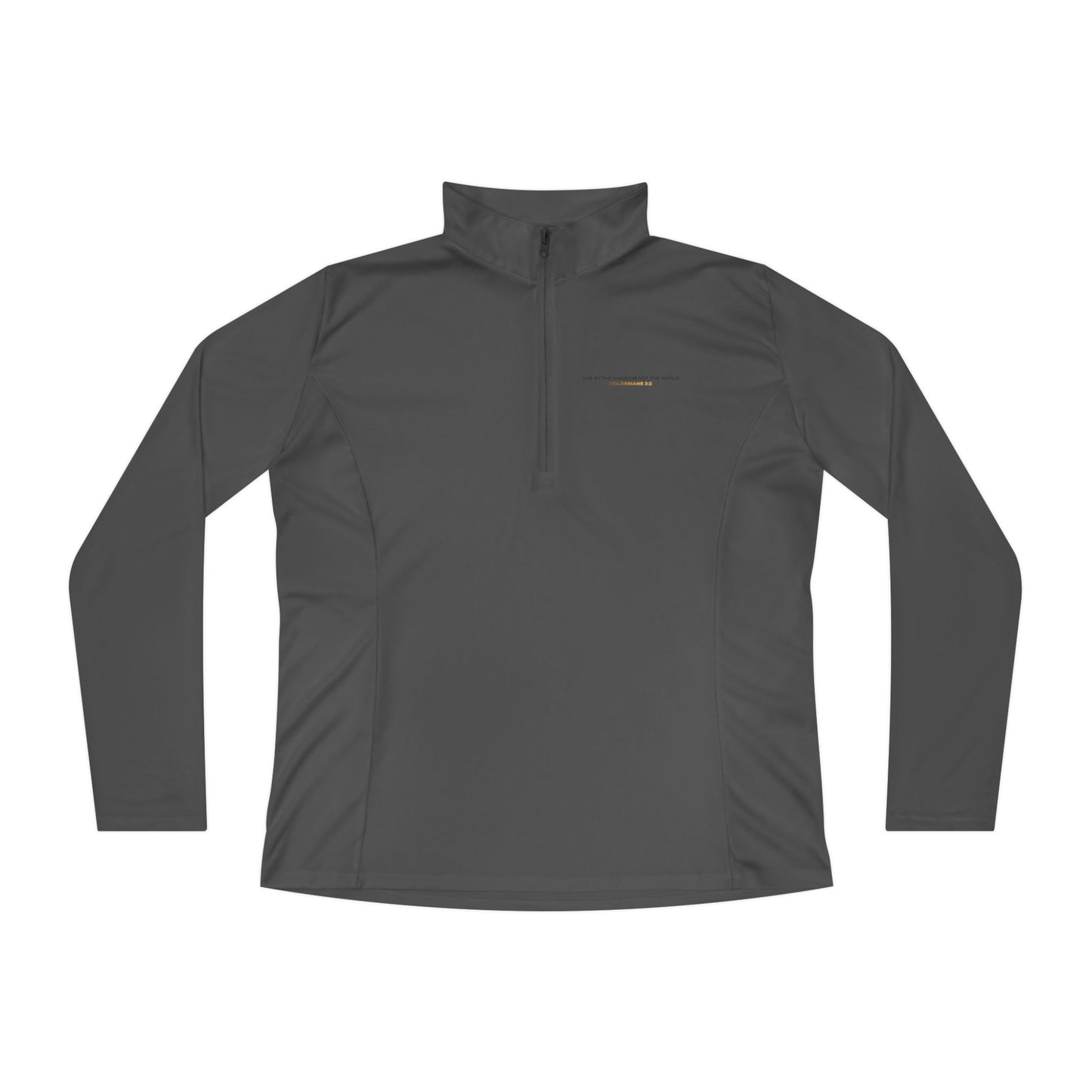 "Live By the Kingdom Not the World Colossians 3:2" Unisex Ladies Quarter-Zip Pullover - The Shield of Light