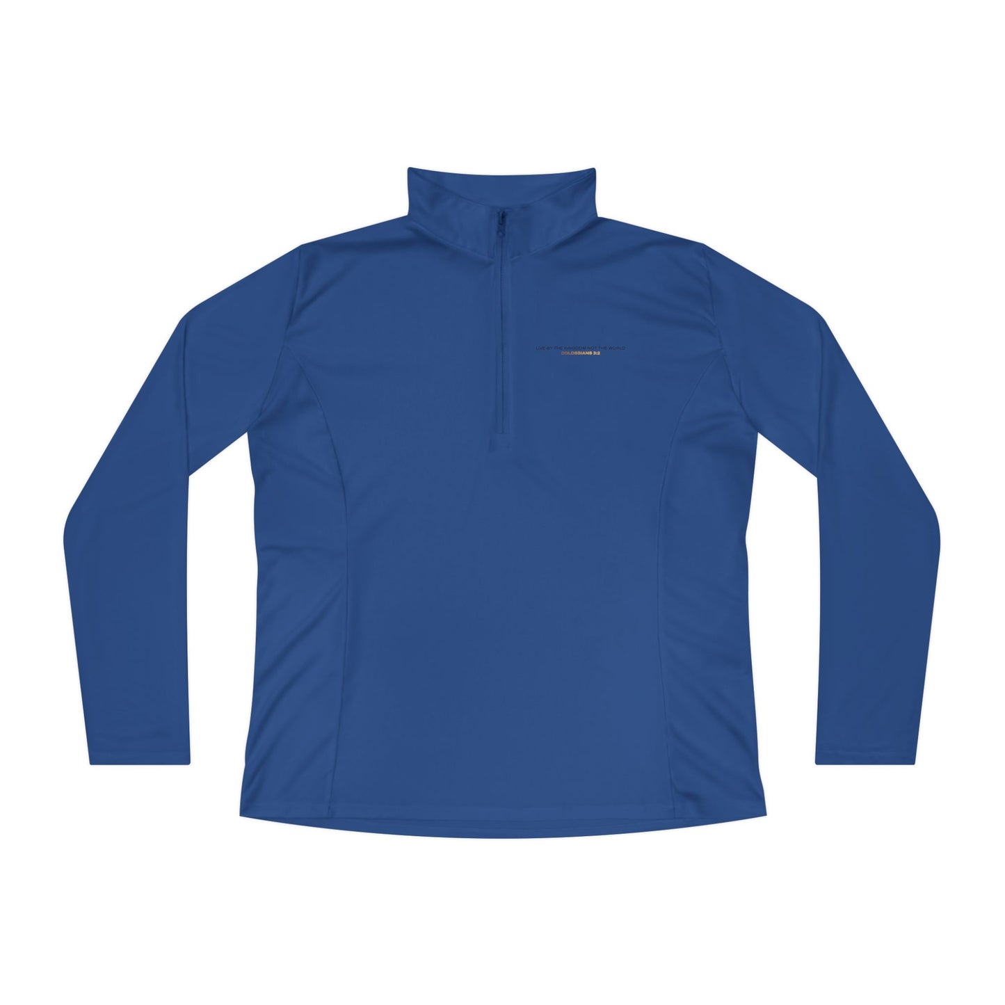 "Live By the Kingdom Not the World Colossians 3:2" Unisex Ladies Quarter-Zip Pullover - The Shield of Light