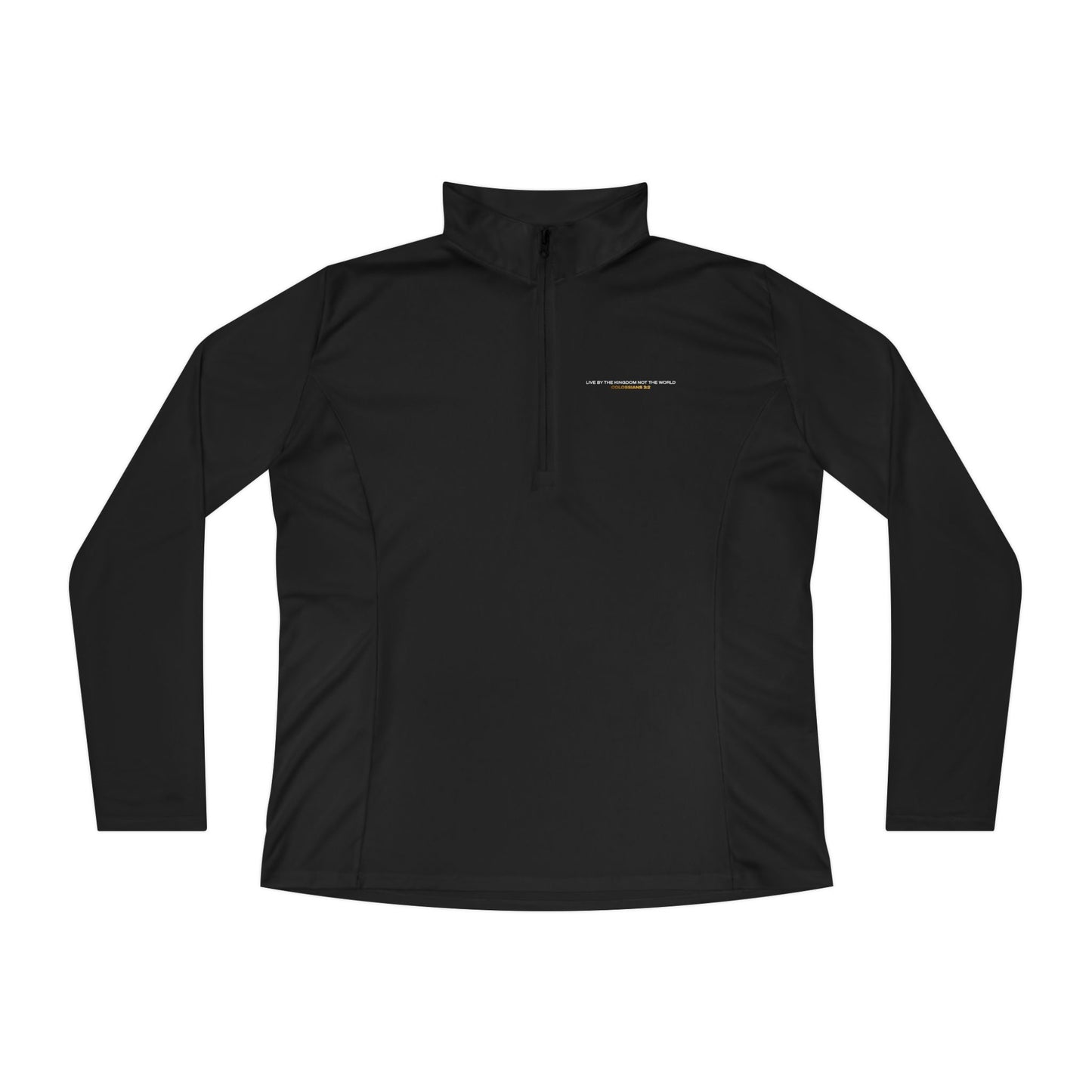 "Live By the Kingdom Not the World Colossians 3:2" Unisex Ladies Quarter-Zip Pullover - The Shield of Light