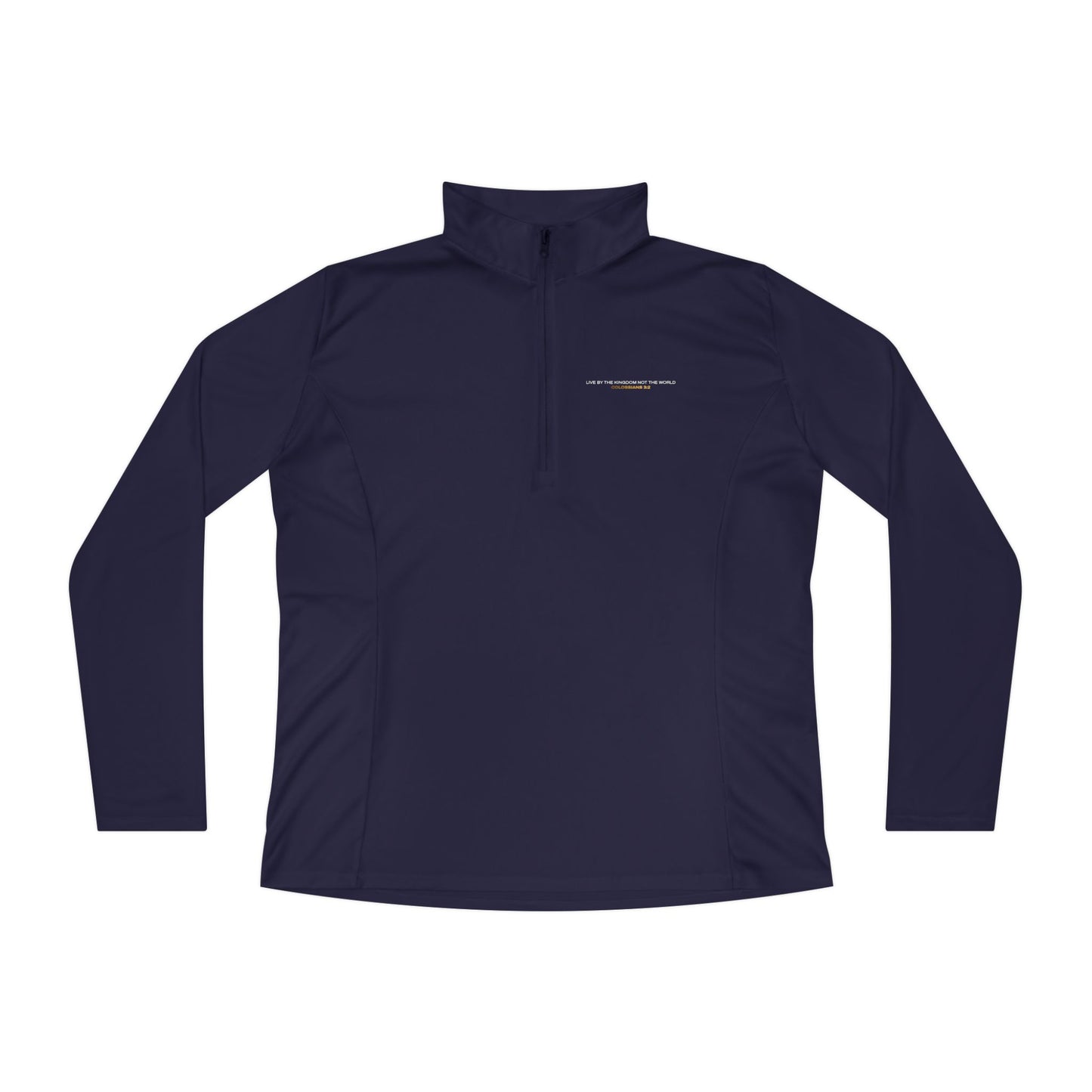 "Live By the Kingdom Not the World Colossians 3:2" Unisex Ladies Quarter-Zip Pullover - The Shield of Light