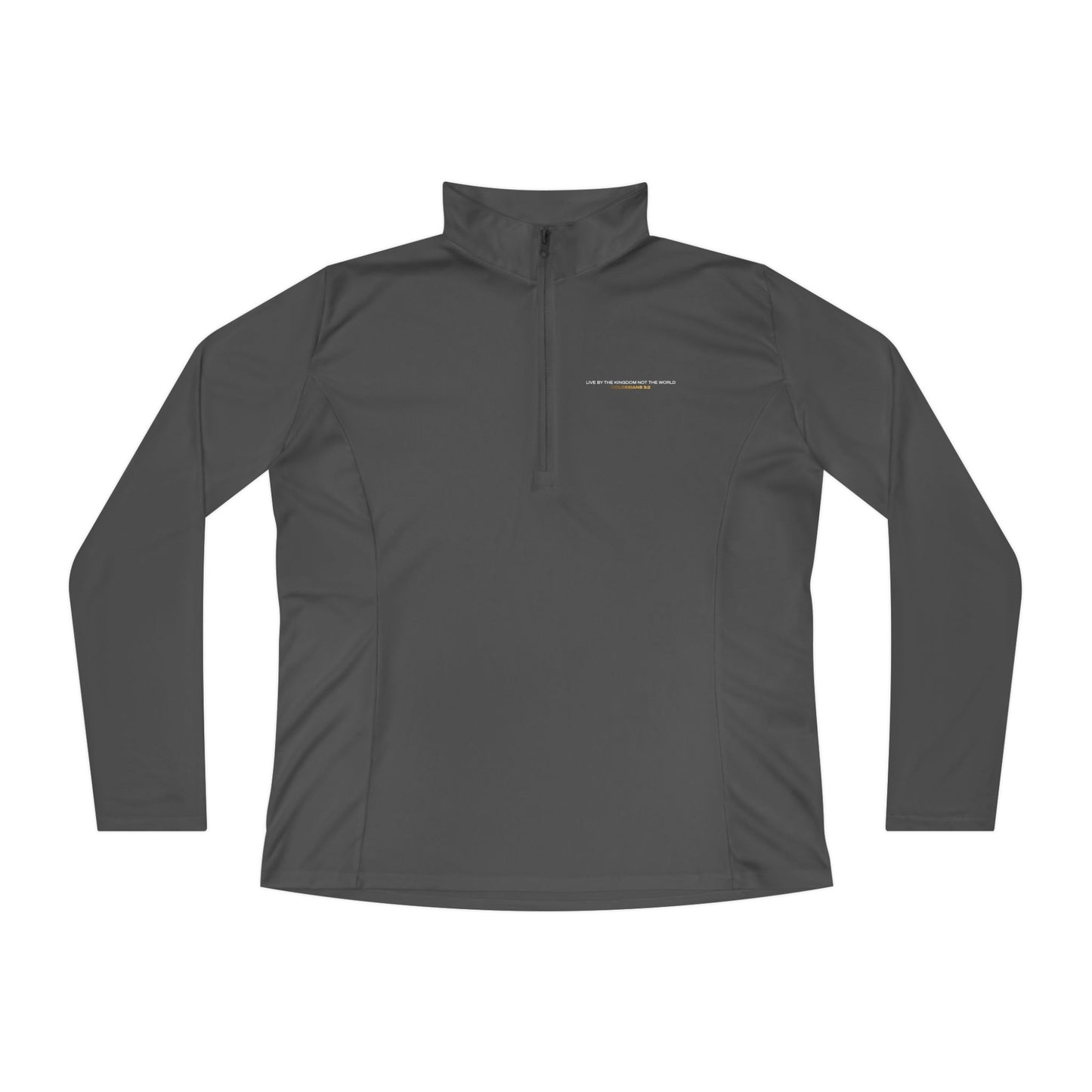 "Live By the Kingdom Not the World Colossians 3:2" Unisex Ladies Quarter-Zip Pullover - The Shield of Light