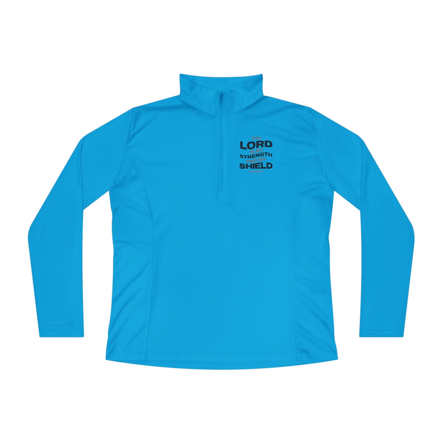 "The Lord Is My Strength and My Shield Psalm 28:7" Unisex Ladies Quarter-Zip Pullover - The Shield of Light