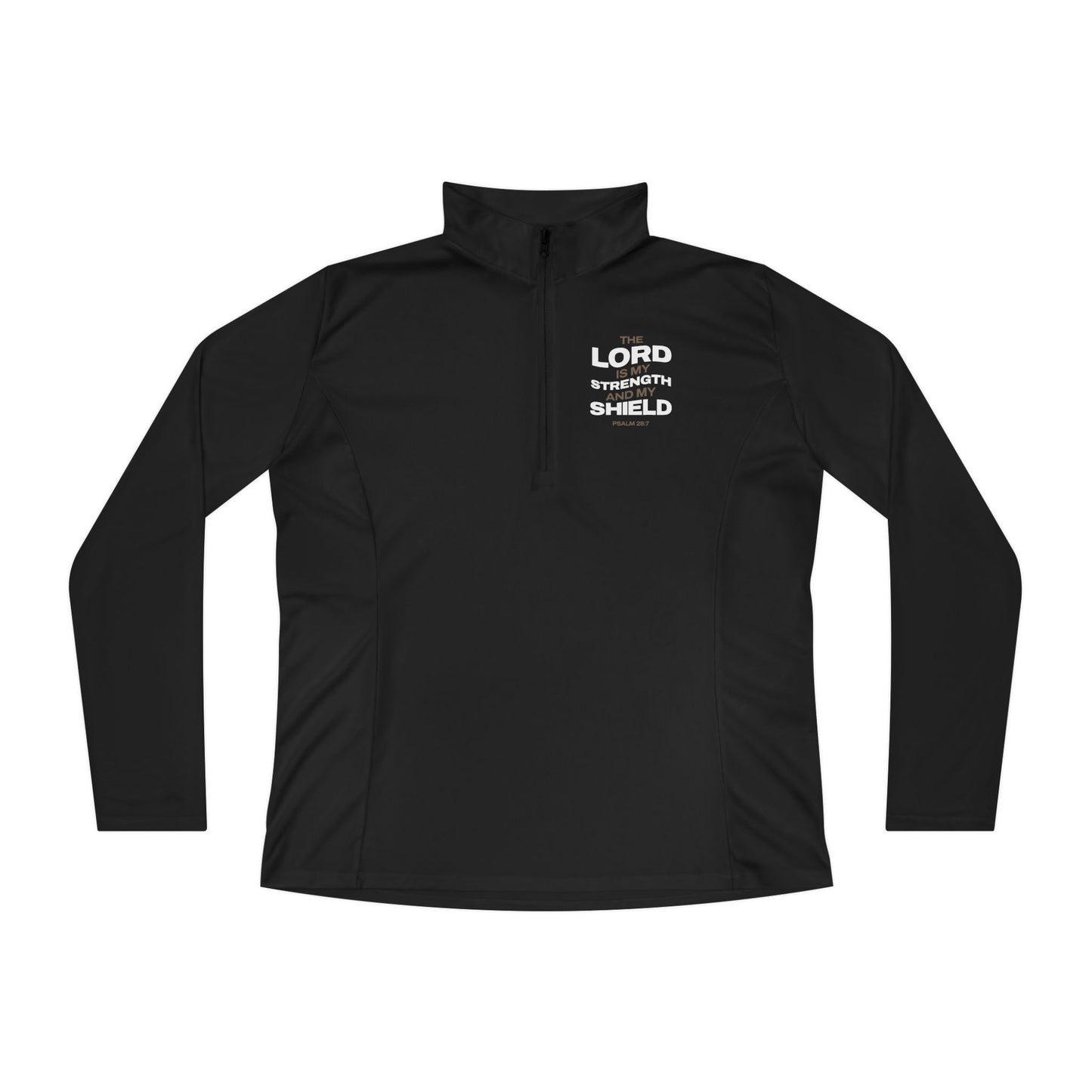 "The Lord Is My Strength and My Shield Psalm 28:7" Unisex Ladies Quarter-Zip Pullover - The Shield of Light