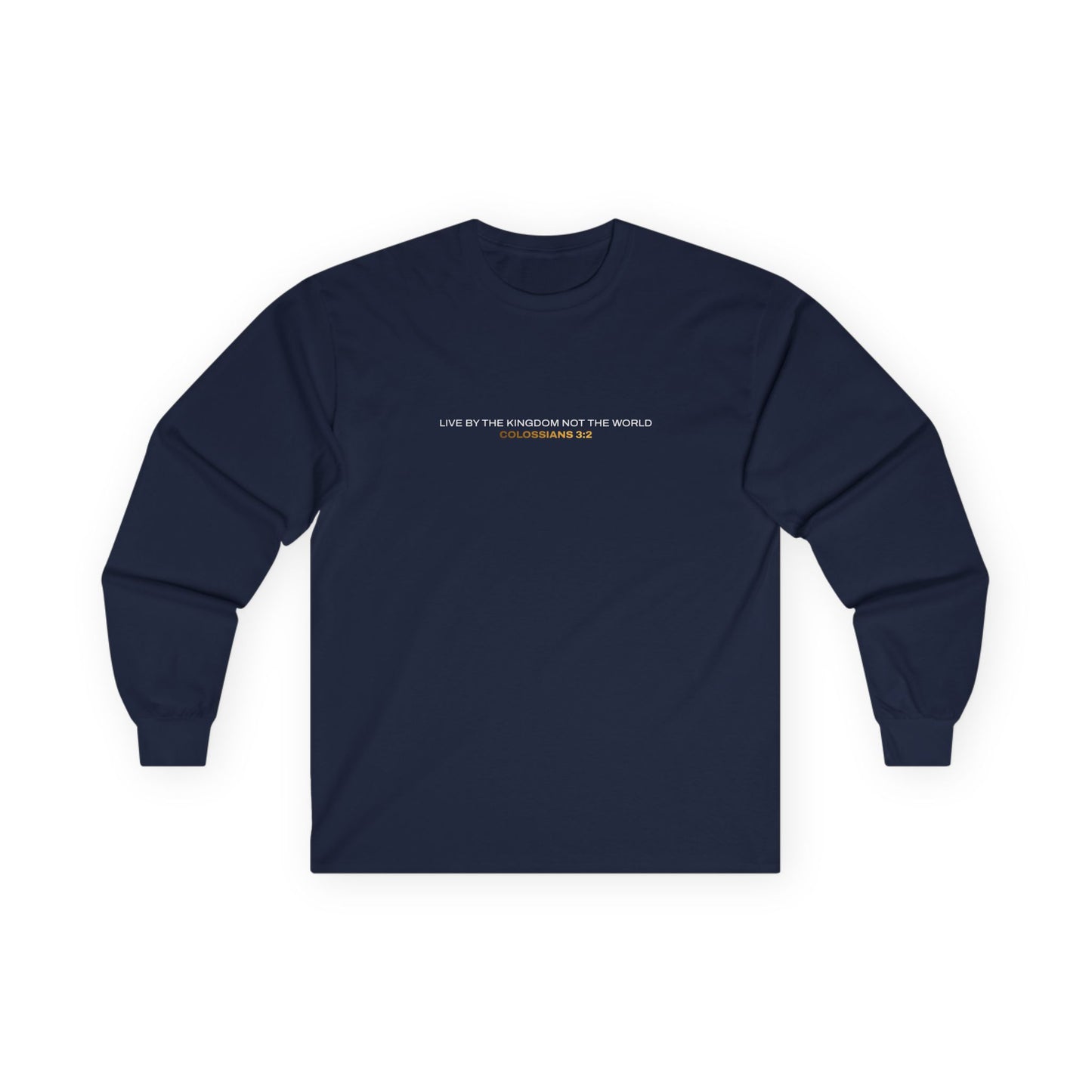 "Live By the Kingdom Not the World Colossians 3:2" Unisex Long Sleeve Tee - The Shield of Light