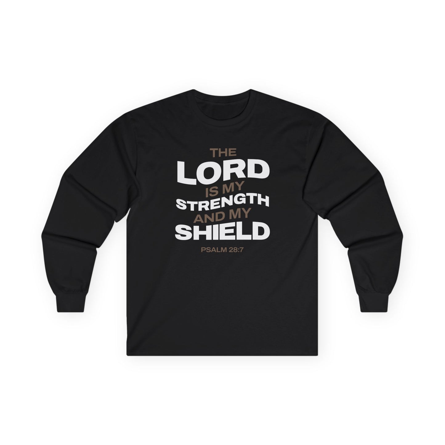 "The Lord Is My Strength and My Shield Psalm 28:7" Unisex Long Sleeve Tee - The Shield of Light