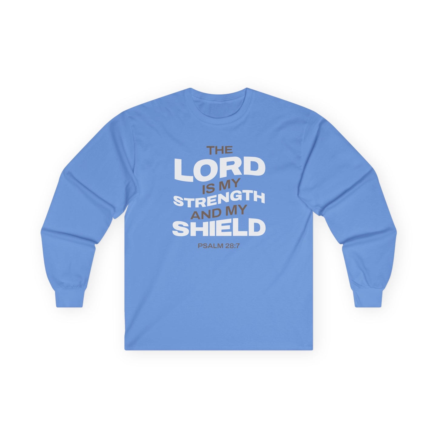 "The Lord Is My Strength and My Shield Psalm 28:7" Unisex Long Sleeve Tee - The Shield of Light
