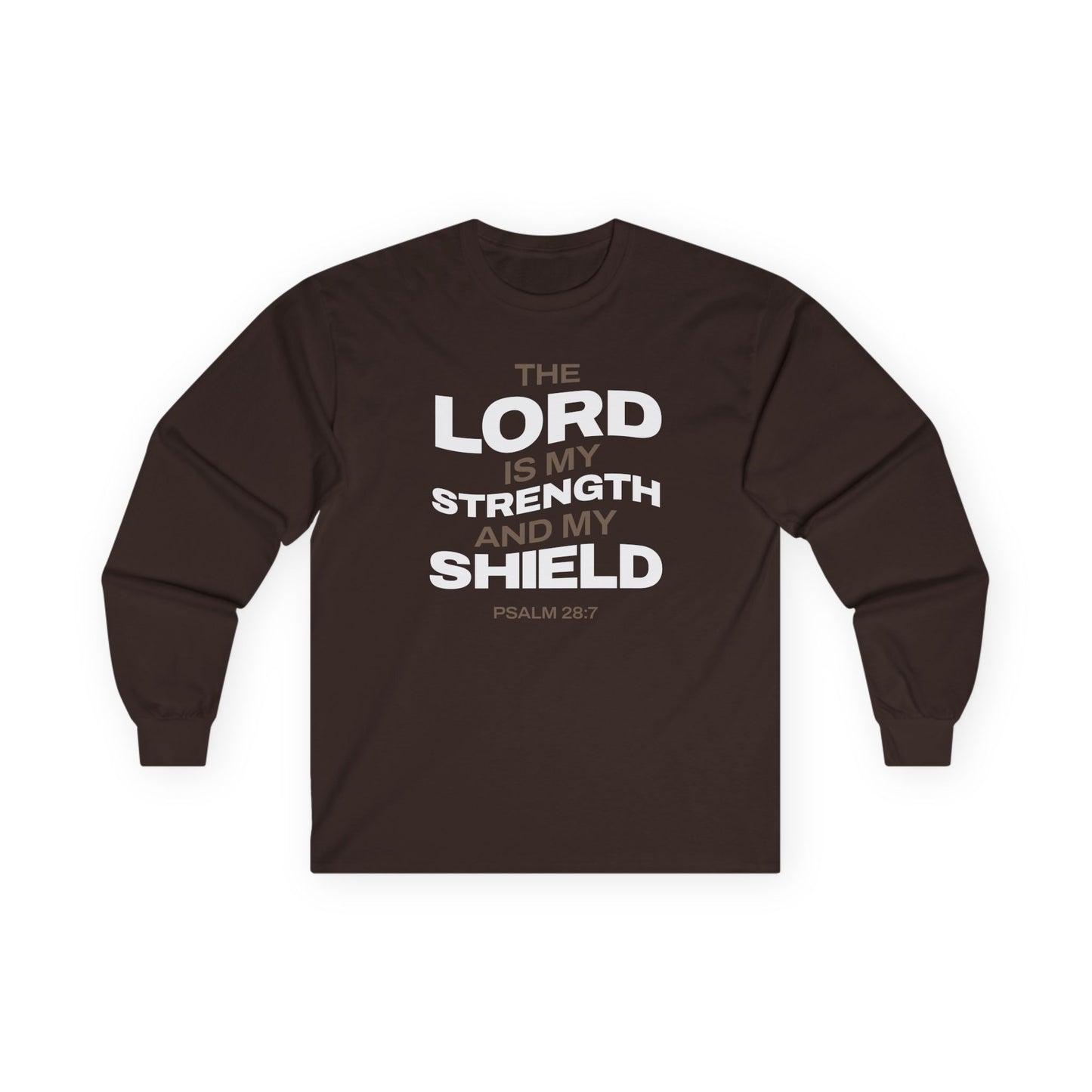 "The Lord Is My Strength and My Shield Psalm 28:7" Unisex Long Sleeve Tee - The Shield of Light