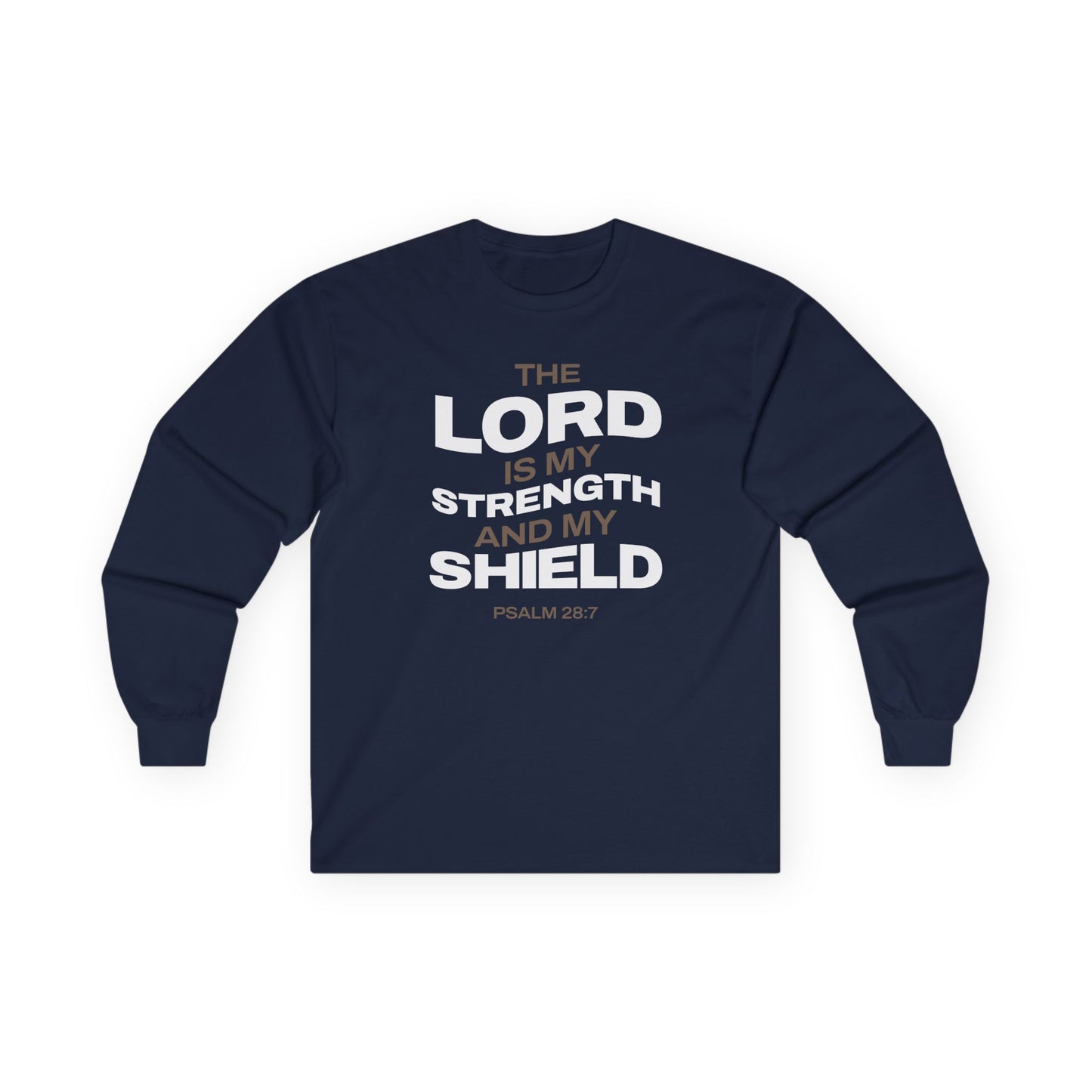 "The Lord Is My Strength and My Shield Psalm 28:7" Unisex Long Sleeve Tee - The Shield of Light