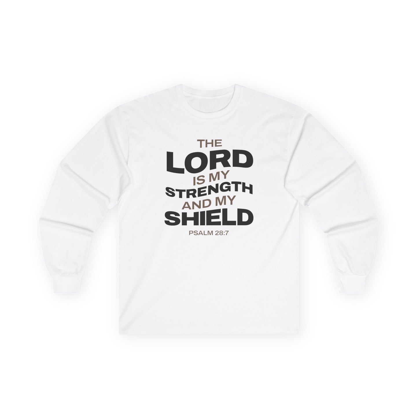 "The Lord Is My Strength and My Shield Psalm 28:7" Unisex Long Sleeve Tee - The Shield of Light