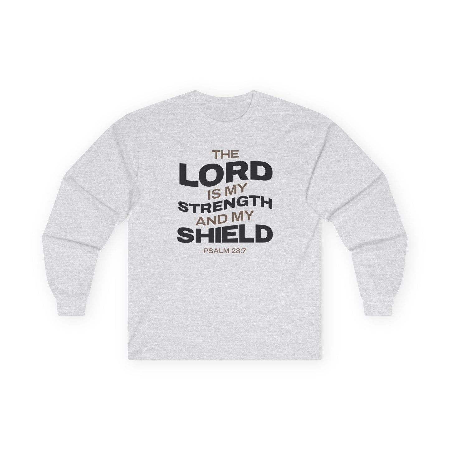 "The Lord Is My Strength and My Shield Psalm 28:7" Unisex Long Sleeve Tee - The Shield of Light