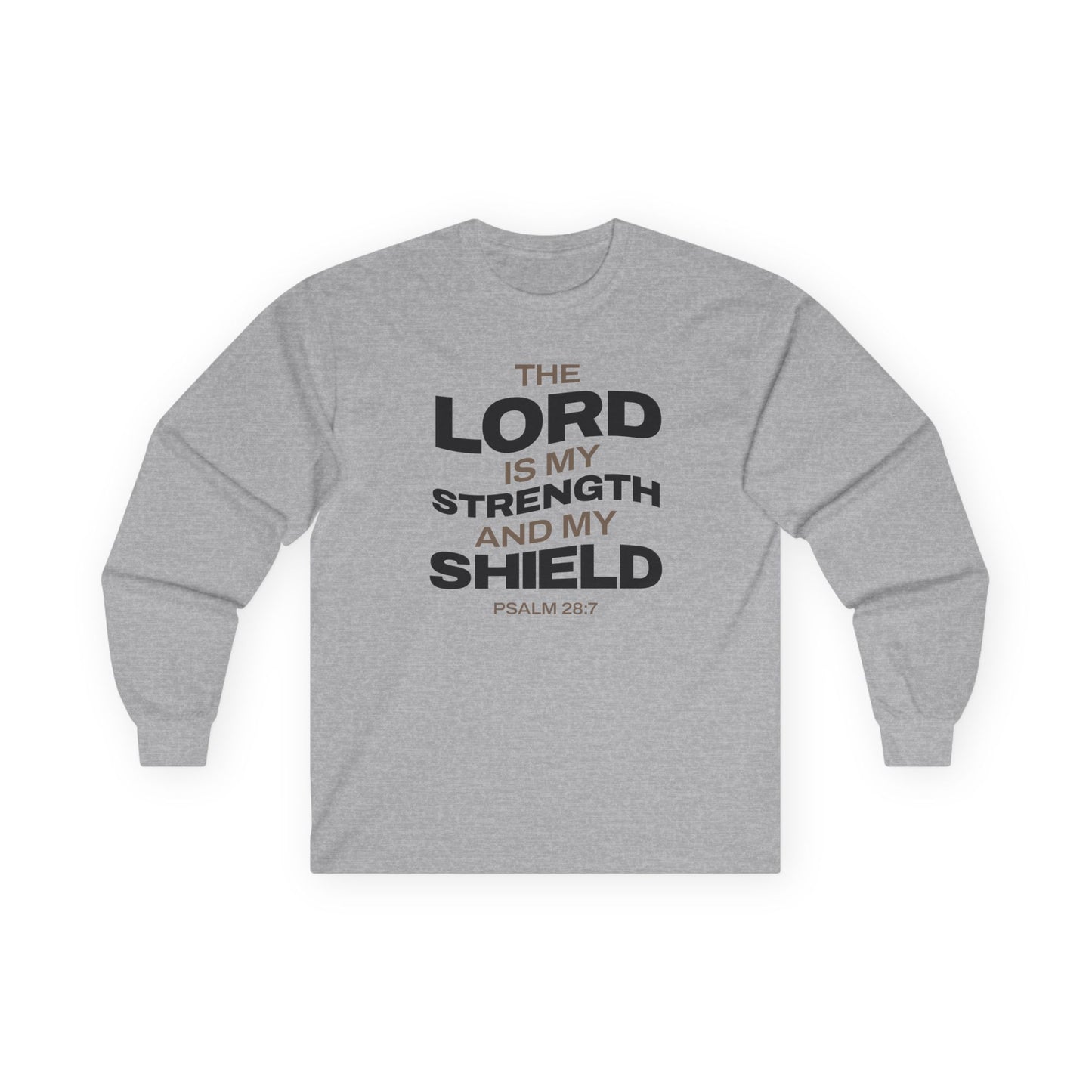 "The Lord Is My Strength and My Shield Psalm 28:7" Unisex Long Sleeve Tee - The Shield of Light