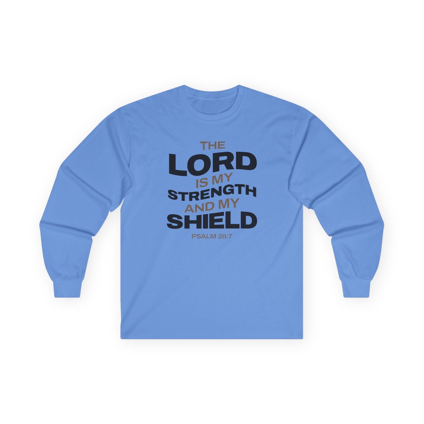 "The Lord Is My Strength and My Shield Psalm 28:7" Unisex Long Sleeve Tee - The Shield of Light