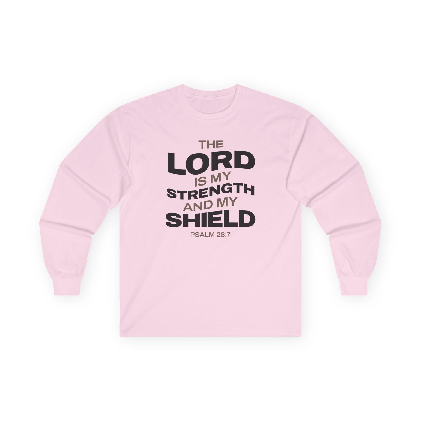"The Lord Is My Strength and My Shield Psalm 28:7" Unisex Long Sleeve Tee - The Shield of Light
