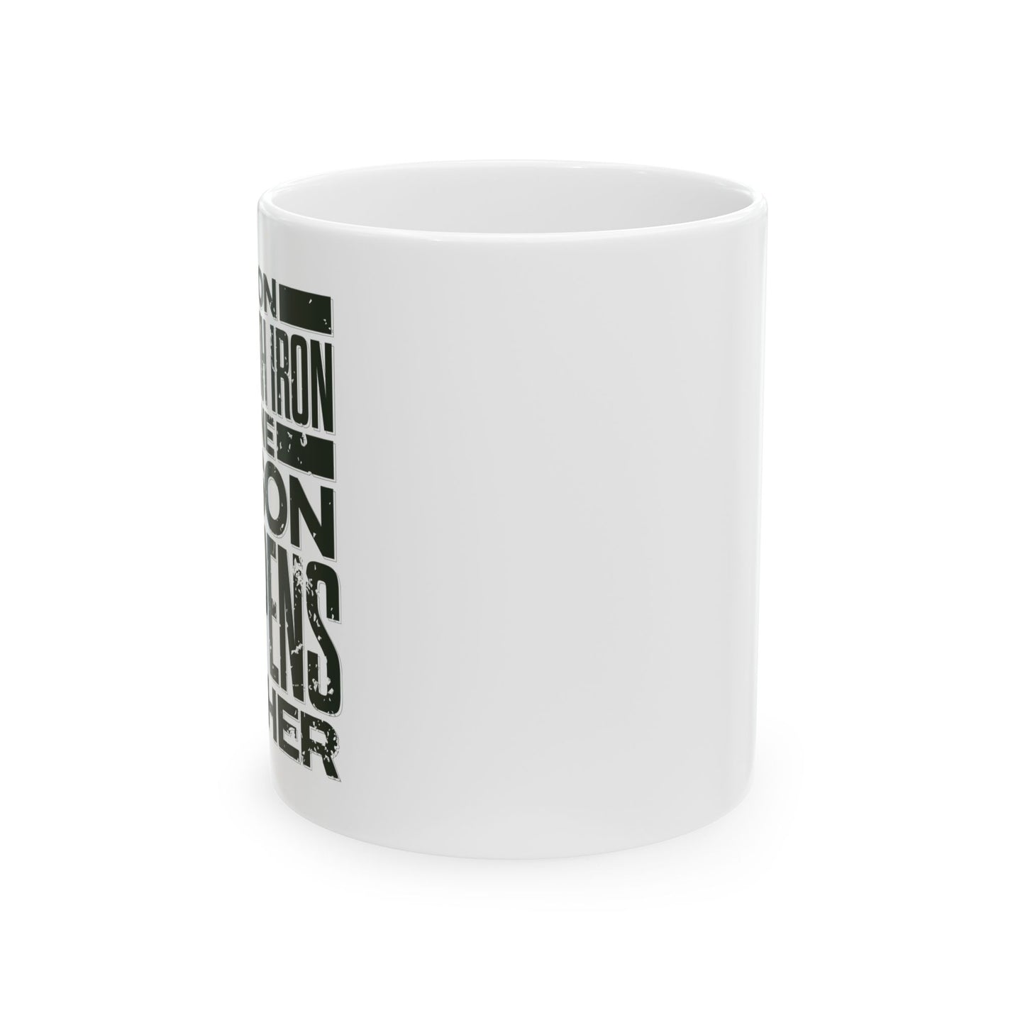 "As Iron Sharpeneth Iron So One Person Sharpens Another" Unisex Ceramic Mug 11oz/15oz, - The Shield of Light