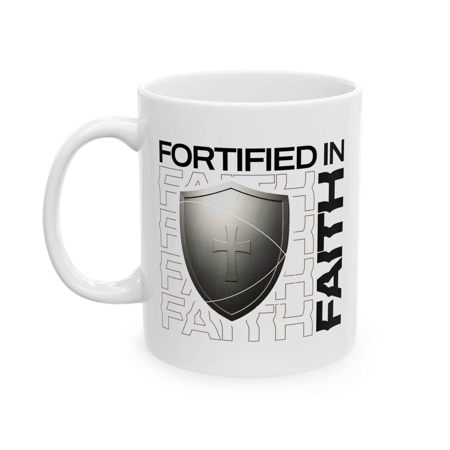 "Fortified In Faith " Unisex Ceramic Mug 11oz/15oz, - The Shield of Light
