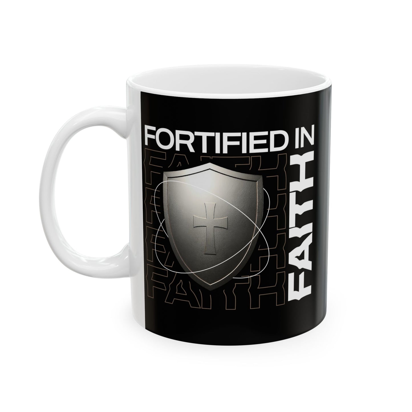 "Fortified In Faith " Unisex Ceramic Mug 11oz/15oz, - The Shield of Light