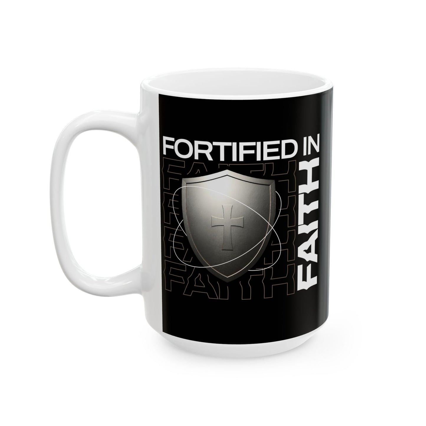 "Fortified In Faith " Unisex Ceramic Mug 11oz/15oz, - The Shield of Light