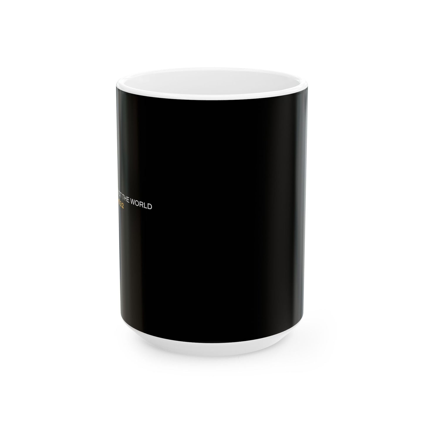 "Live By the Kingdom Not the World Colossians 3:2" Unisex Ceramic Mug 11oz/15oz, - The Shield of Light