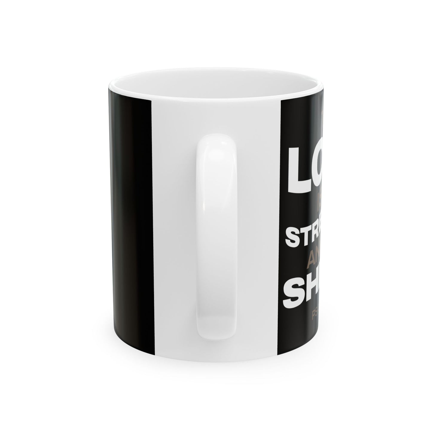 "The Lord Is My Strength and My Shield Psalm 28:7" Unisex Ceramic Mug 11oz/15oz, - The Shield of Light