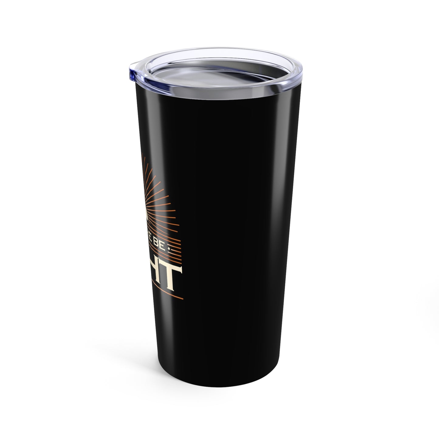 "Let There Be Light" Unisex Inspirational 20oz Tumbler Travel Cup - The Shield of Light