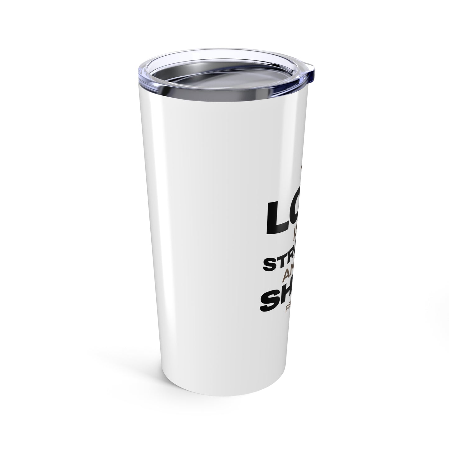 "The Lord Is My Strength and My Shield Psalm 28:7" Unisex Inspirational 20oz Tumbler Travel Cup - The Shield of Light