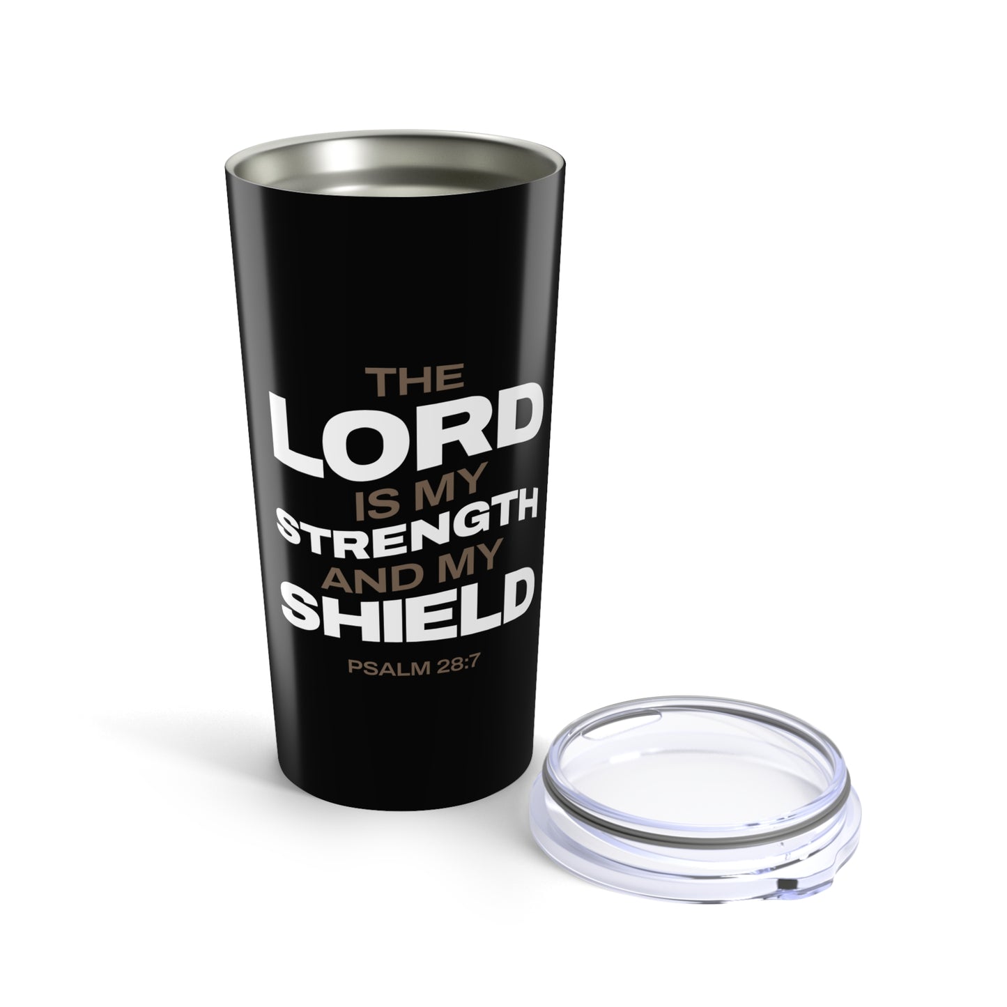 "The Lord Is My Strength and My Shield Psalm 28:7" Unisex Inspirational 20oz Tumbler Travel Cup - The Shield of Light