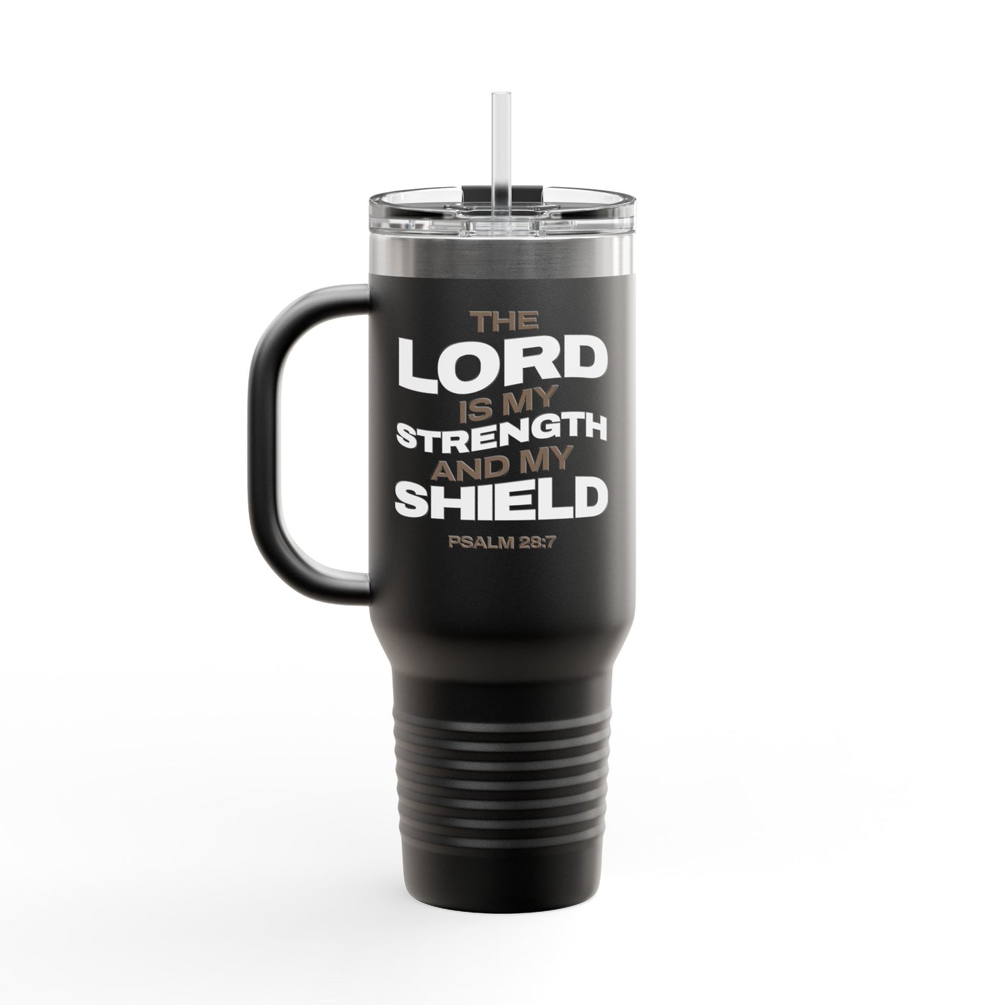 "The Lord Is My Strength and My Shield Psalm 28:7" Unisex Insulated Travel Mug, 40oz - The Shield of Light