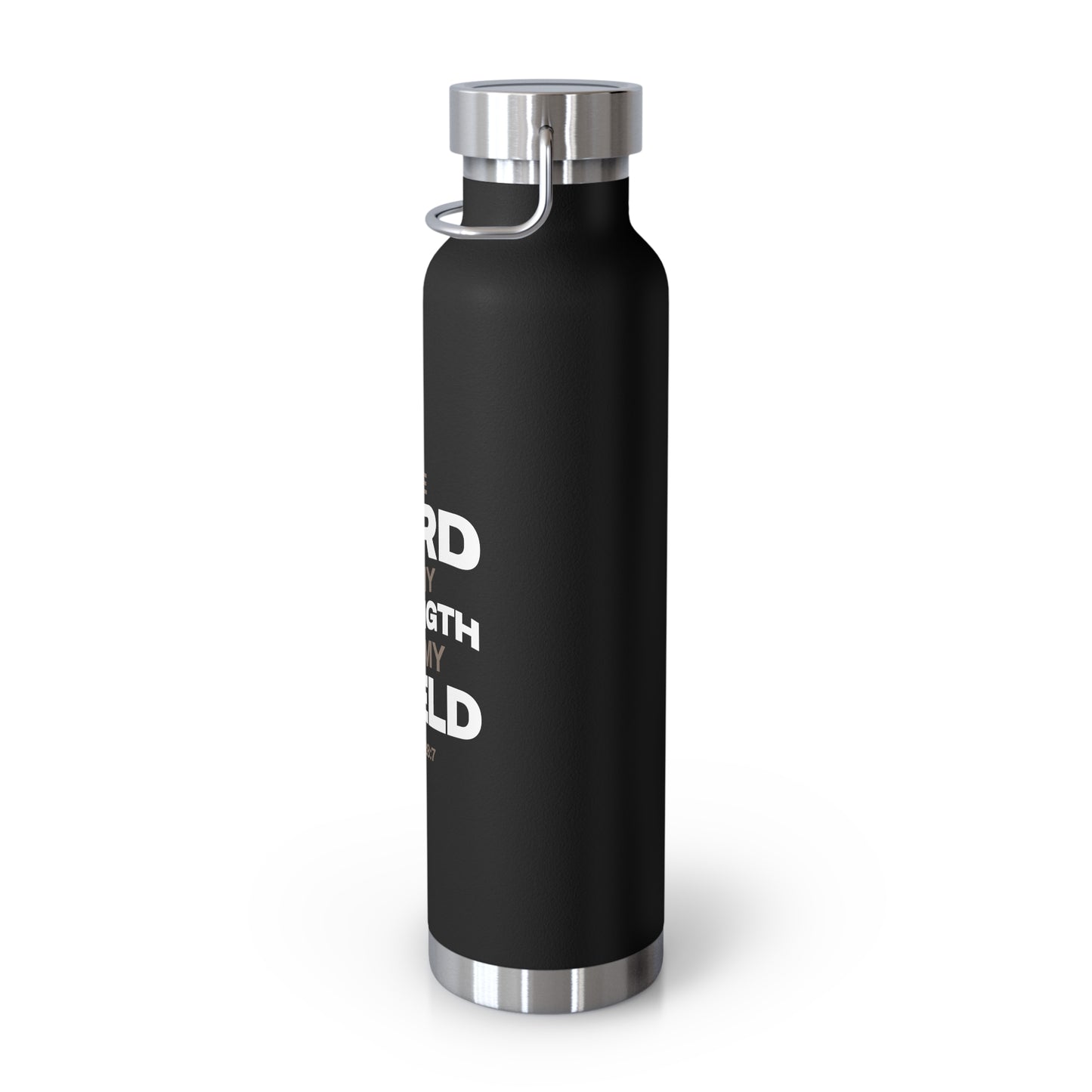 "The Lord Is My Strength and My Shield Psalm 28:7" Unisex Inspirational Copper Vacuum Insulated Bottle - 22oz - The Shield of Light