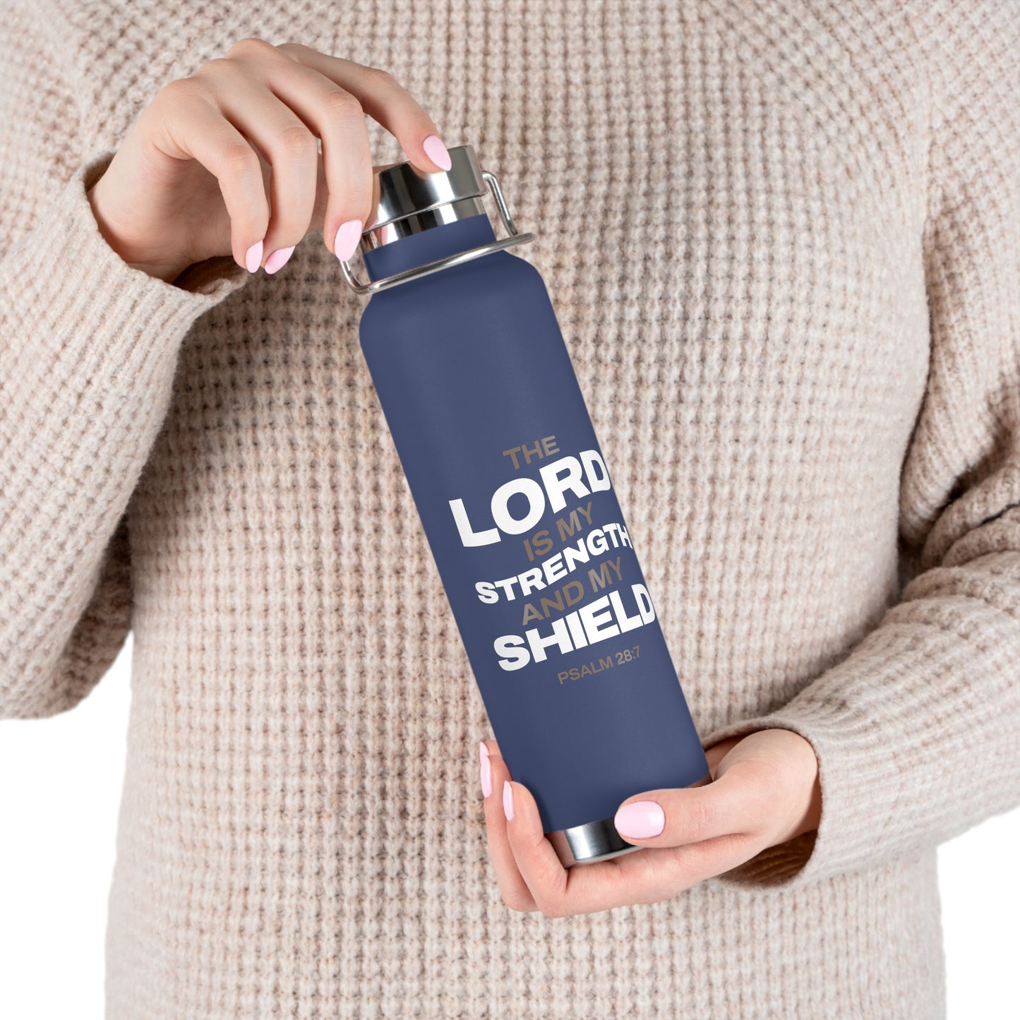 "The Lord Is My Strength and My Shield Psalm 28:7" Unisex Inspirational Copper Vacuum Insulated Bottle - 22oz - The Shield of Light