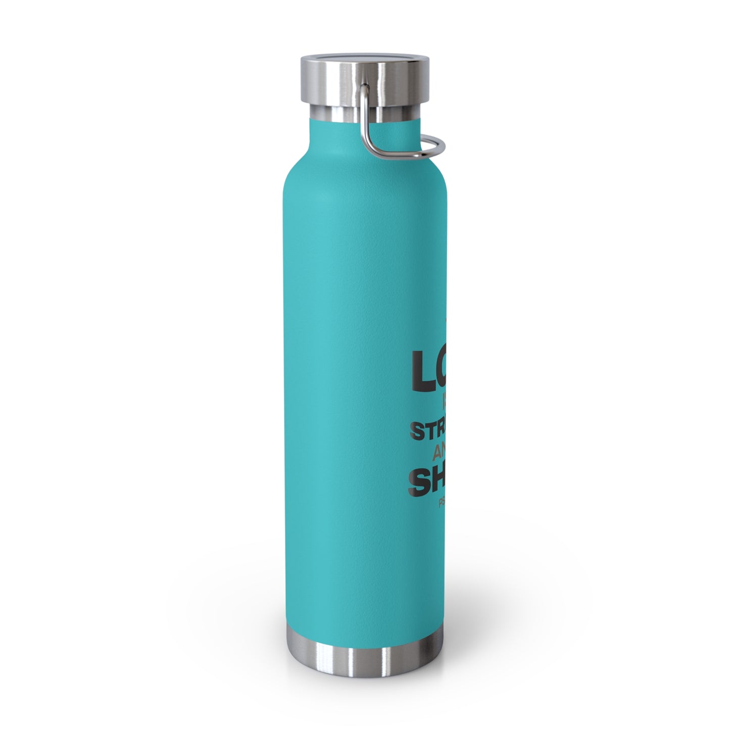 "The Lord Is My Strength and My Shield Psalm 28:7" Unisex Inspirational Copper Vacuum Insulated Bottle - 22oz - The Shield of Light
