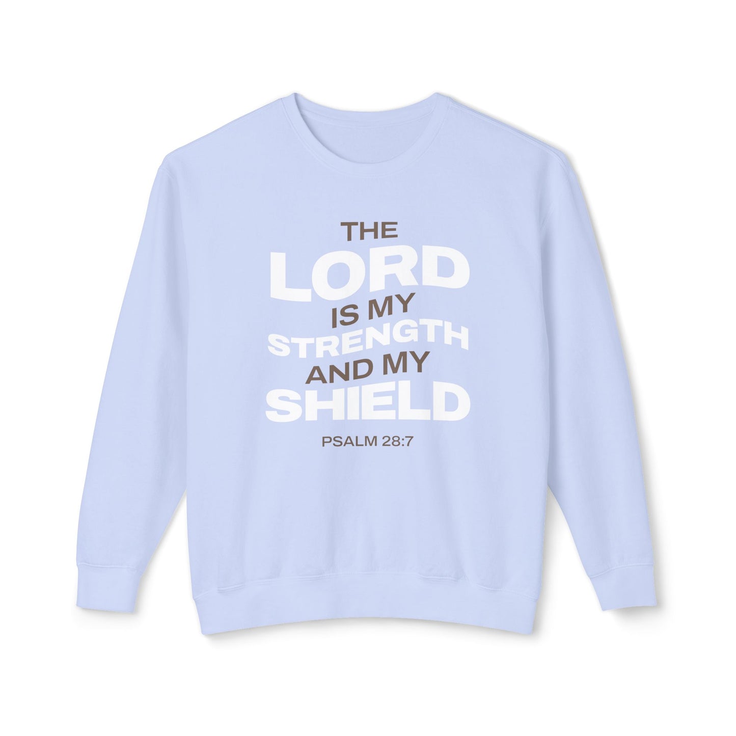 "The Lord Is My Strength and My Shield Psalm 28:7" Unisex Lightweight Crewneck Sweatshirt - The Shield of Light