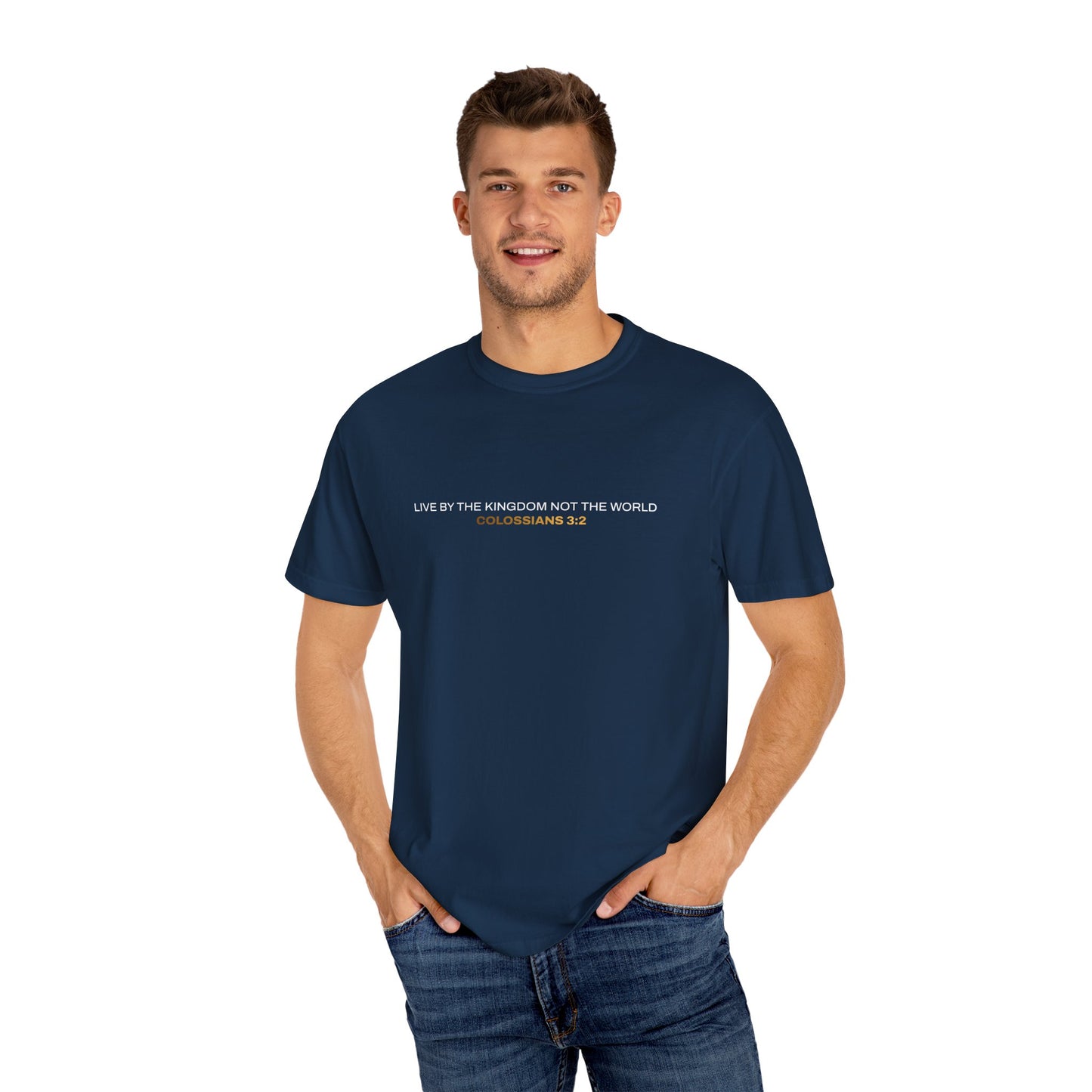 "Live By the Kingdom Not the World Colossians 3:2" Unisex Garment-Dyed T-Shirt - The Shield of Light