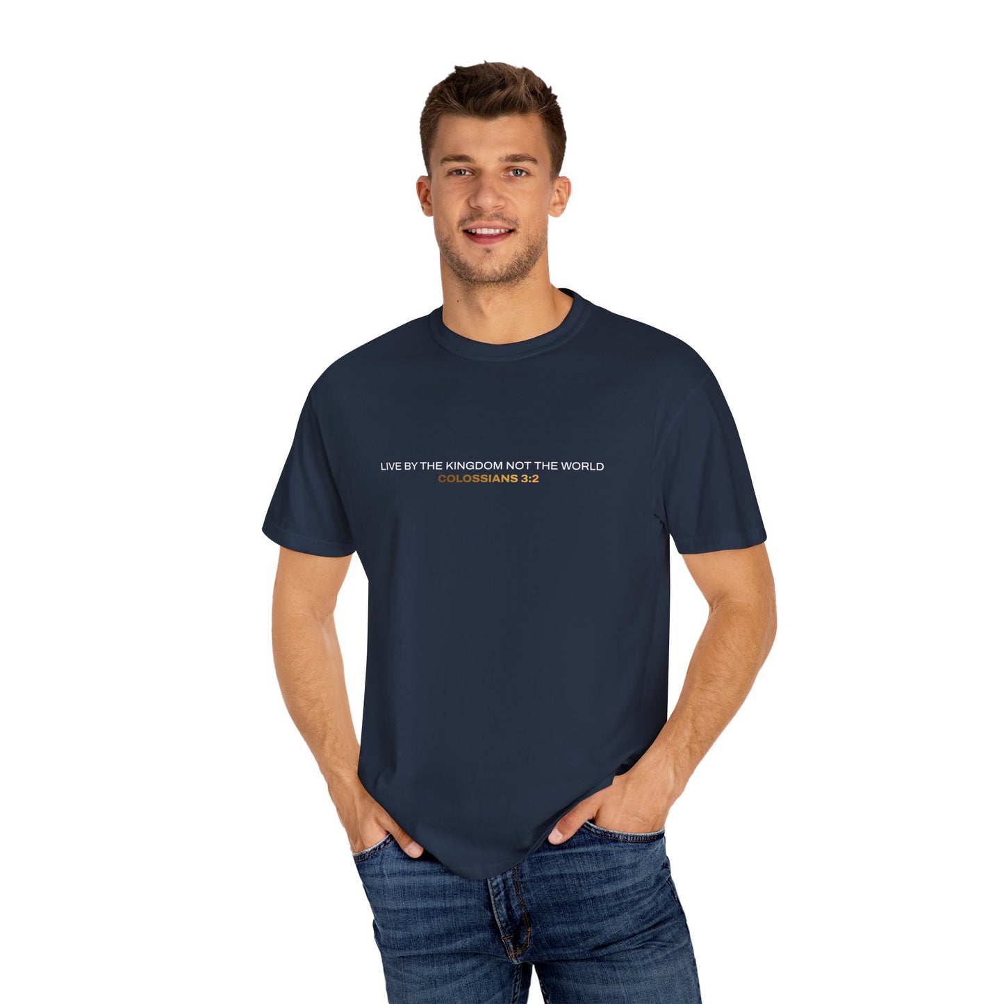 "Live By the Kingdom Not the World Colossians 3:2" Unisex Garment-Dyed T-Shirt - The Shield of Light
