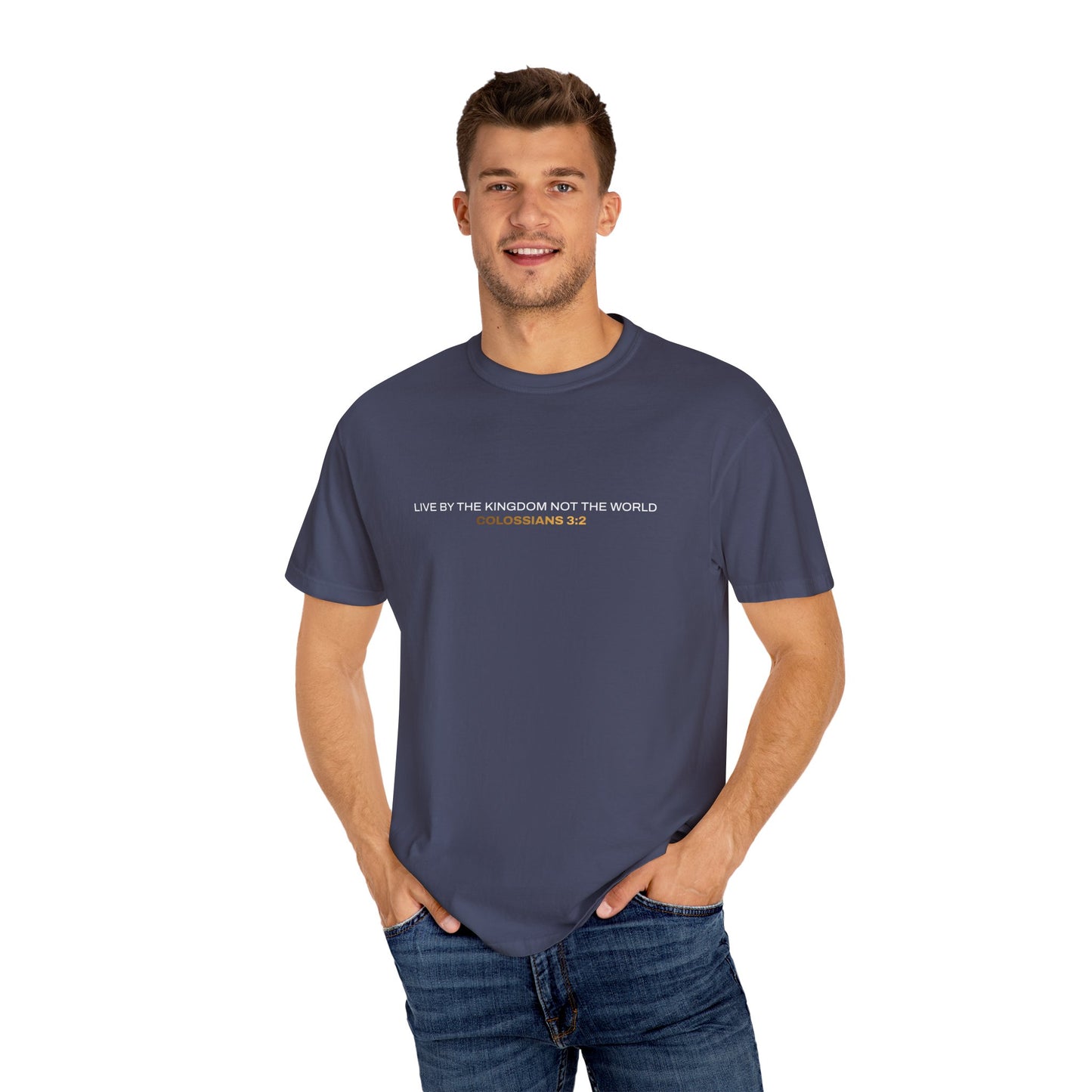 "Live By the Kingdom Not the World Colossians 3:2" Unisex Garment-Dyed T-Shirt - The Shield of Light