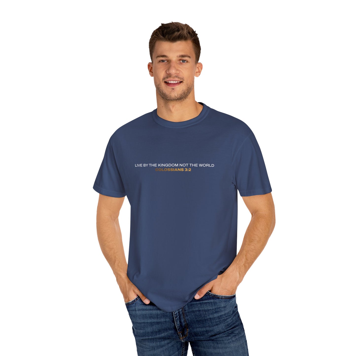 "Live By the Kingdom Not the World Colossians 3:2" Unisex Garment-Dyed T-Shirt - The Shield of Light