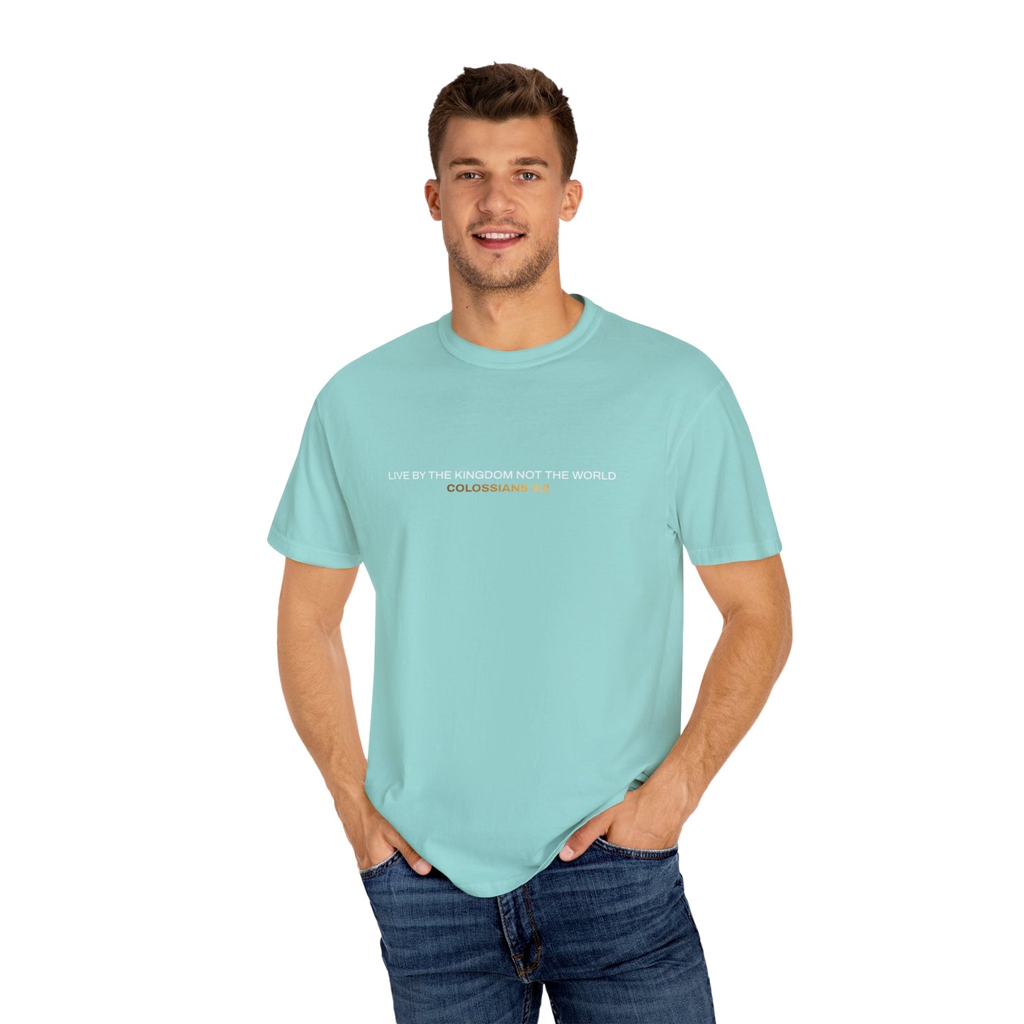"Live By the Kingdom Not the World Colossians 3:2" Unisex Garment-Dyed T-Shirt - The Shield of Light