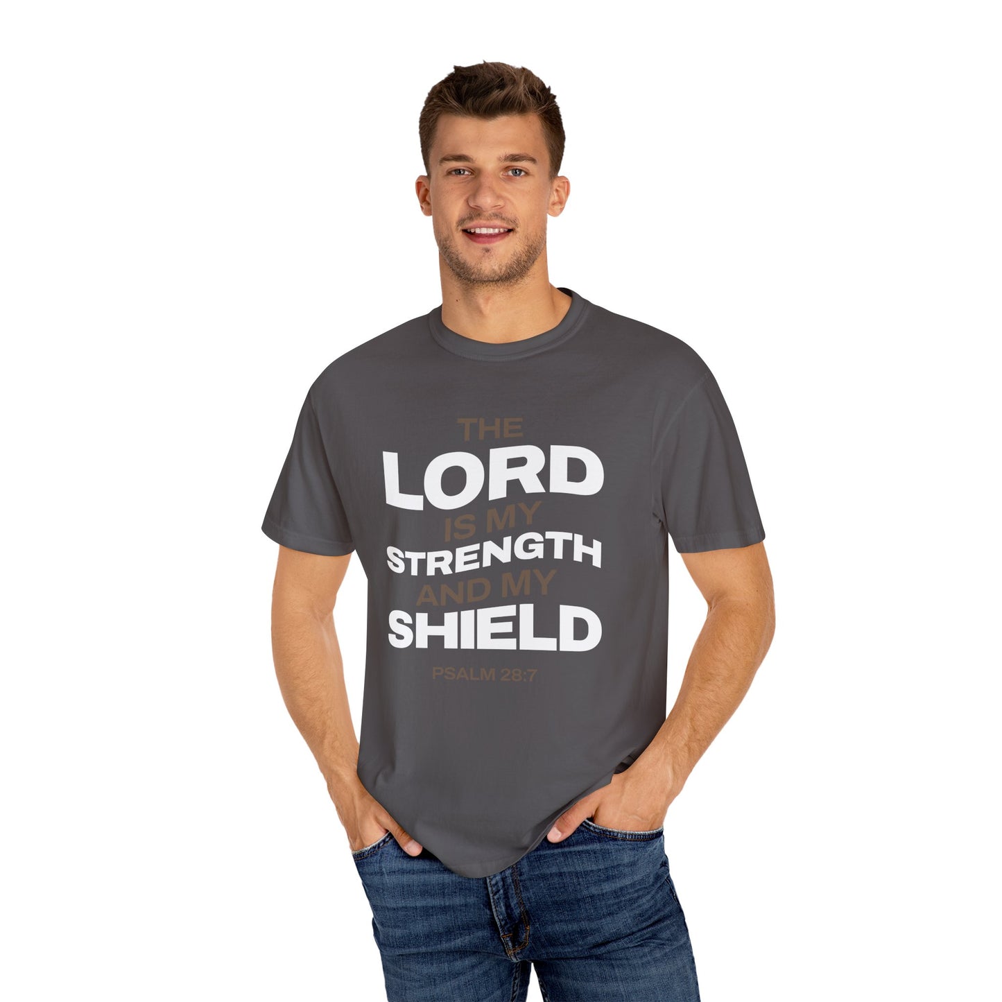 "The Lord Is My Strength and My Shield Psalm 28:7" Unisex Garment-Dyed T-Shirt - The Shield of Light