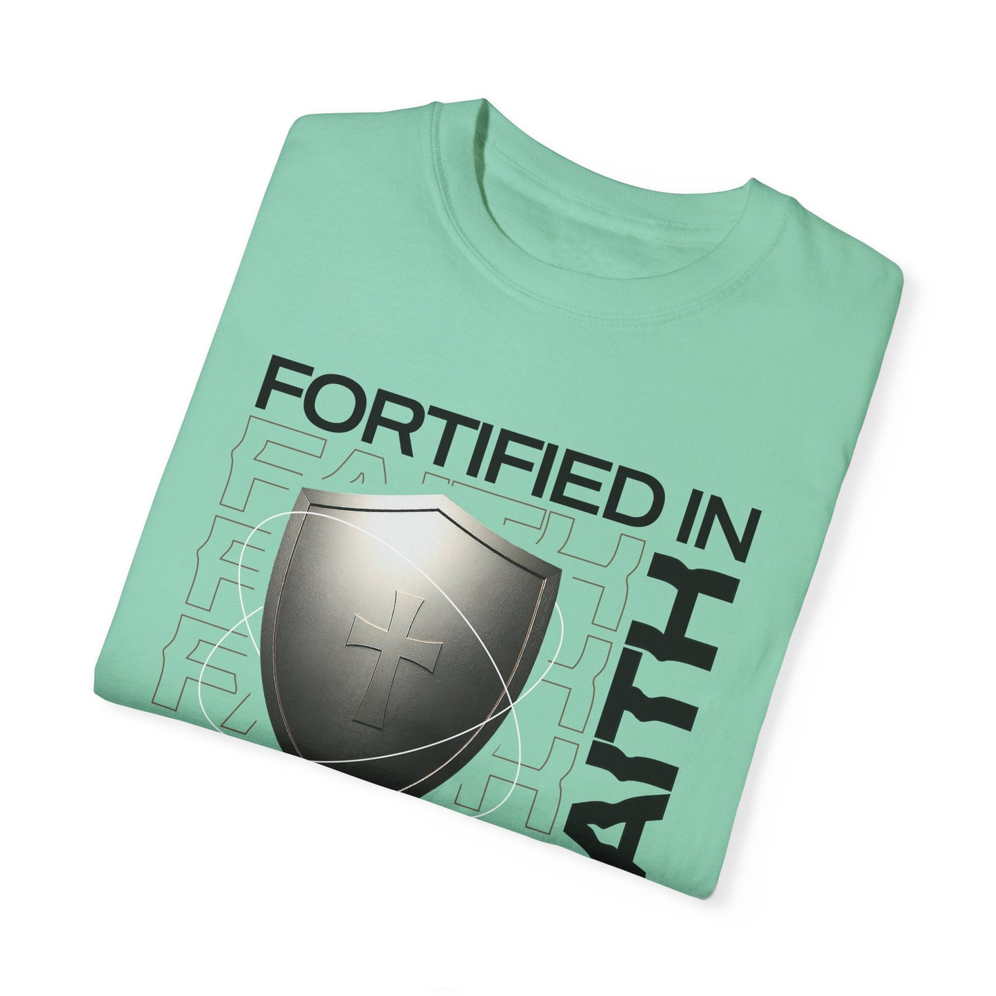 "Fortified In Faith " Unisex Garment-Dyed T-Shirt - The Shield of Light