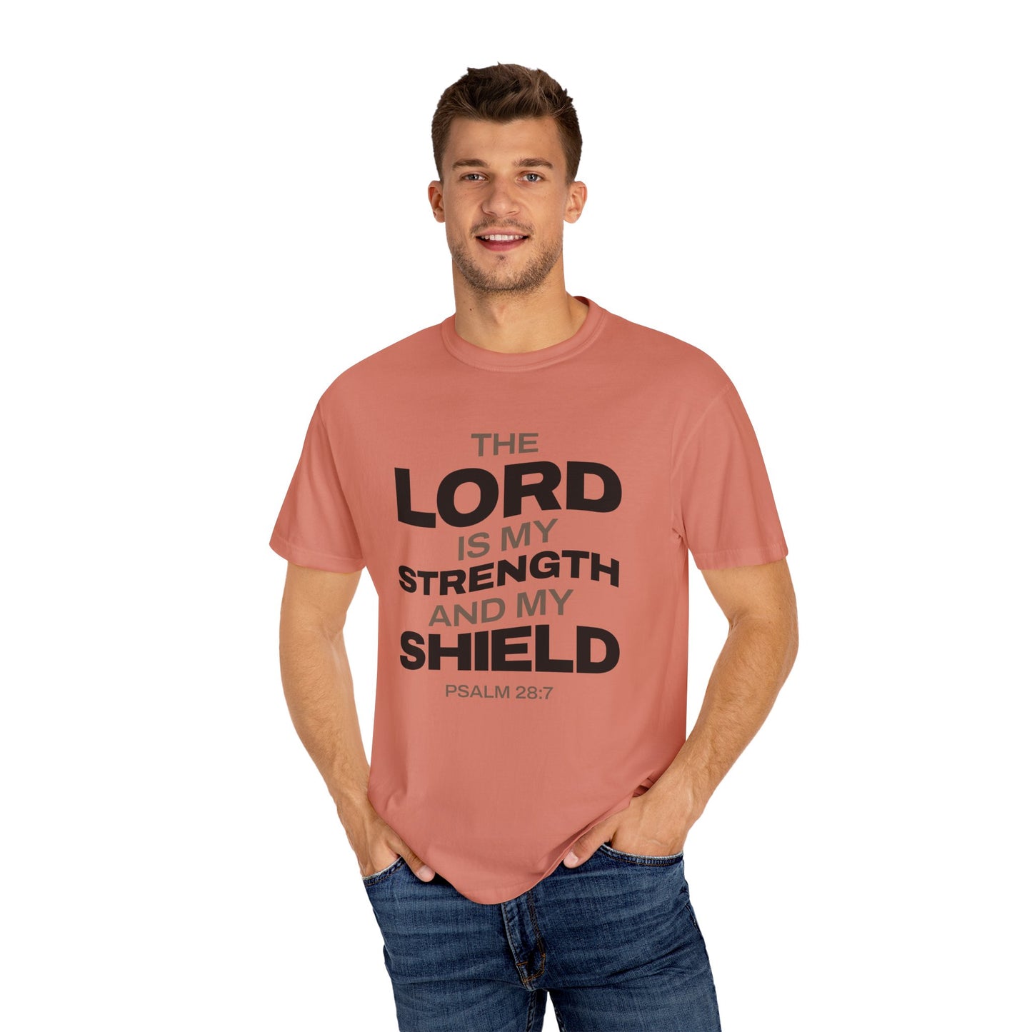 "The Lord Is My Strength and My Shield Psalm 28:7" Unisex Garment-Dyed T-Shirt - The Shield of Light
