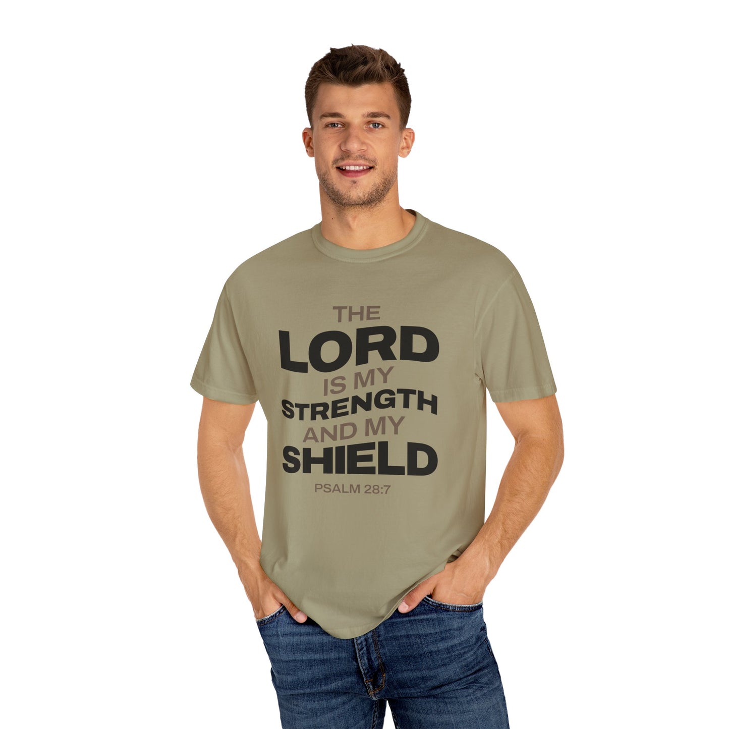 "The Lord Is My Strength and My Shield Psalm 28:7" Unisex Garment-Dyed T-Shirt - The Shield of Light