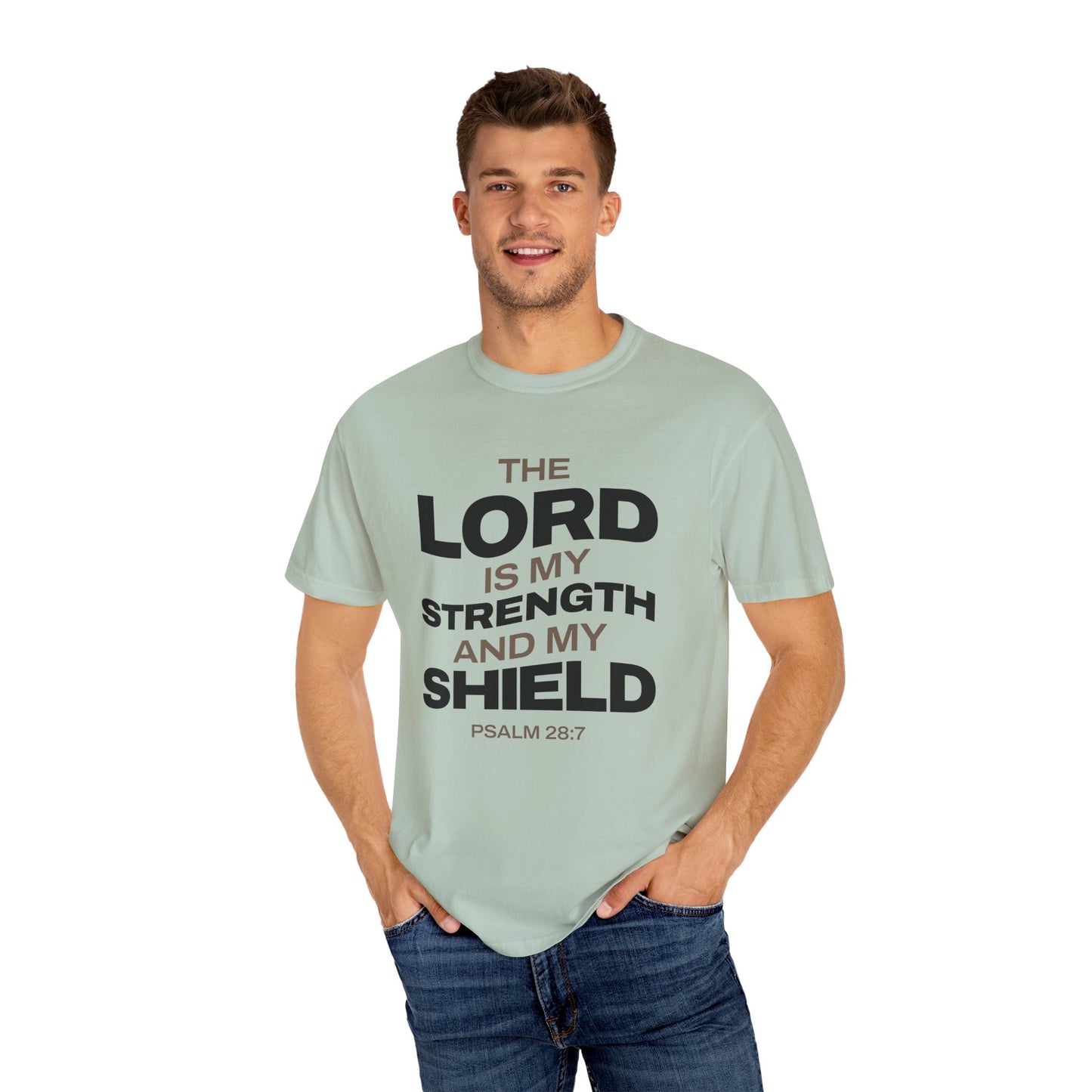 "The Lord Is My Strength and My Shield Psalm 28:7" Unisex Garment-Dyed T-Shirt - The Shield of Light