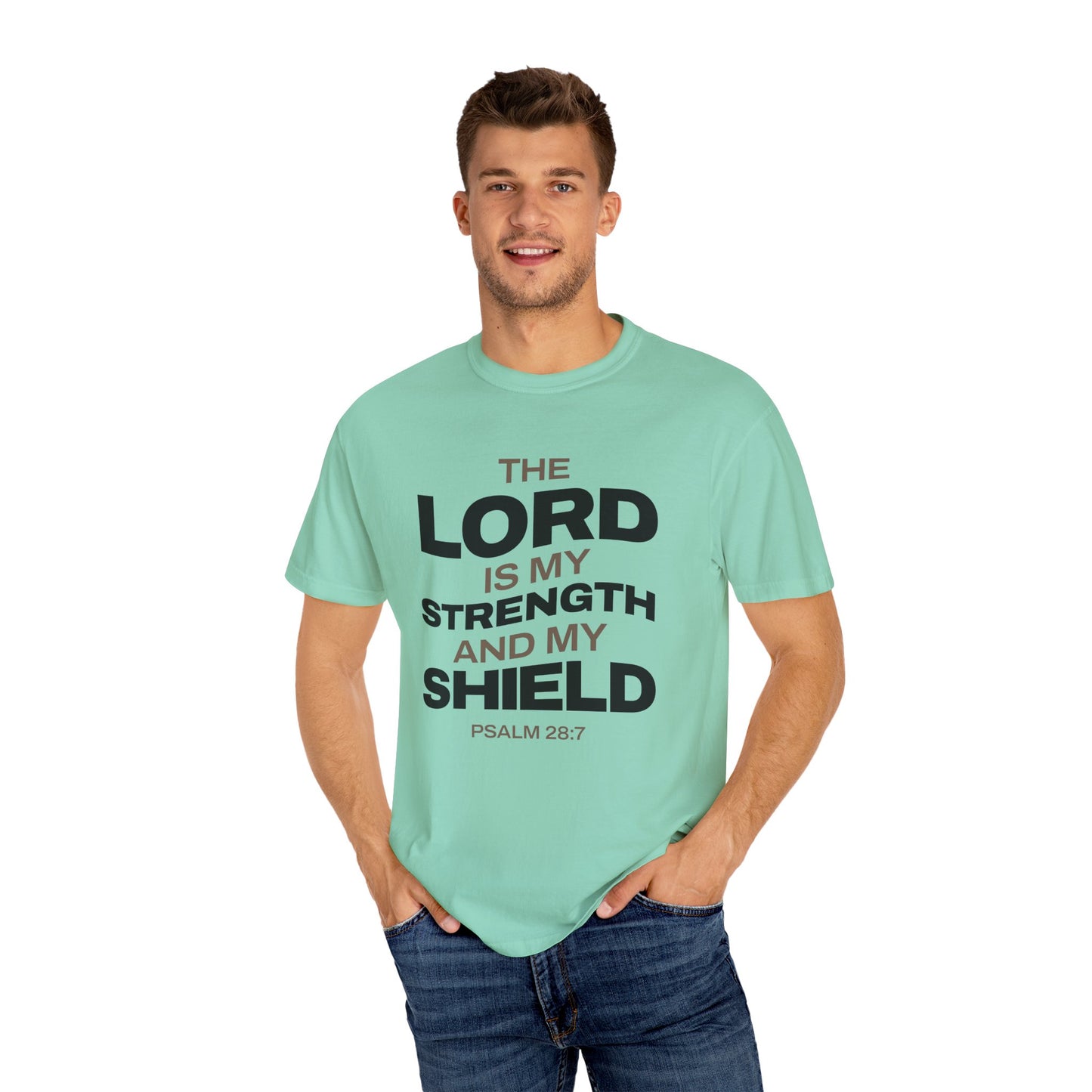 "The Lord Is My Strength and My Shield Psalm 28:7" Unisex Garment-Dyed T-Shirt - The Shield of Light