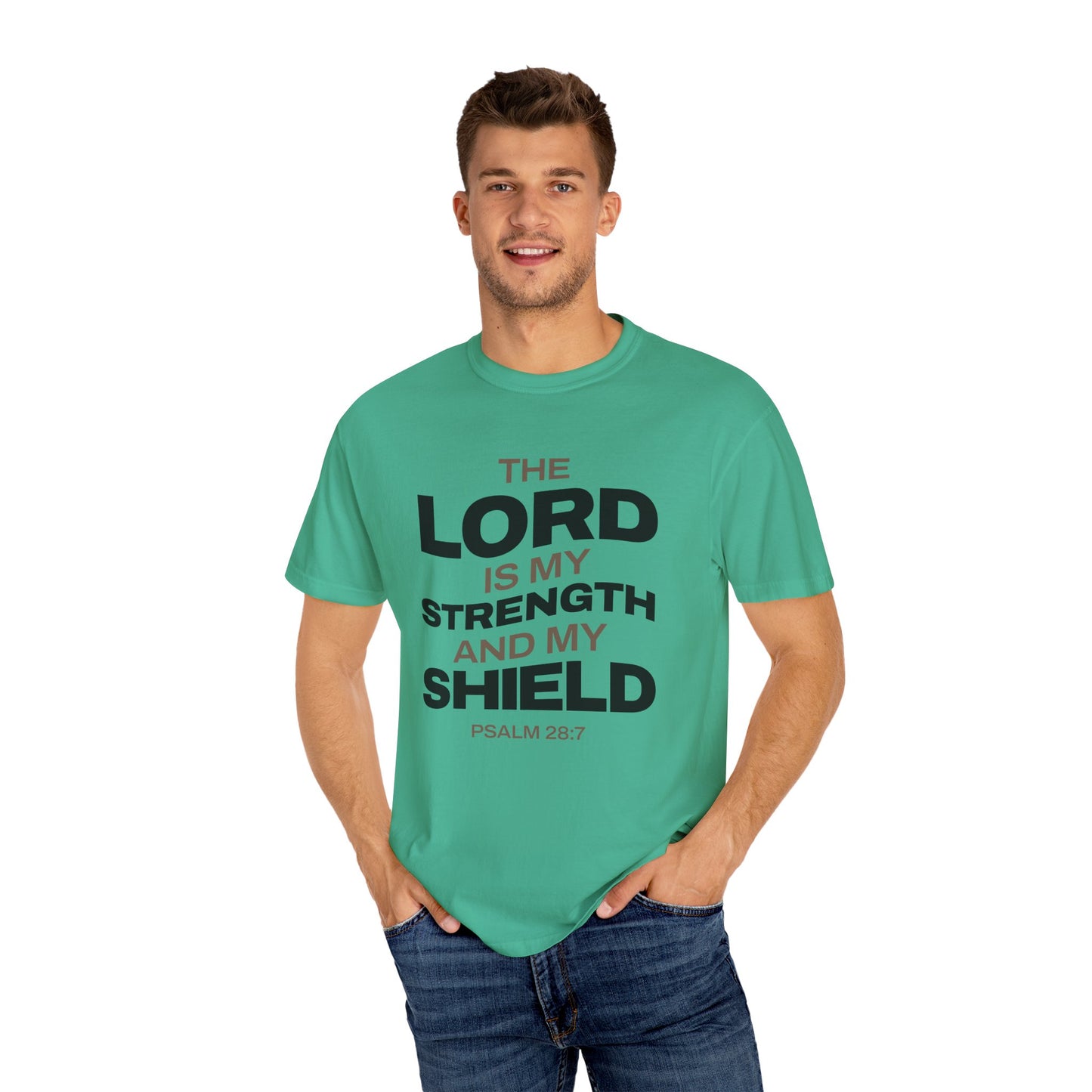"The Lord Is My Strength and My Shield Psalm 28:7" Unisex Garment-Dyed T-Shirt - The Shield of Light