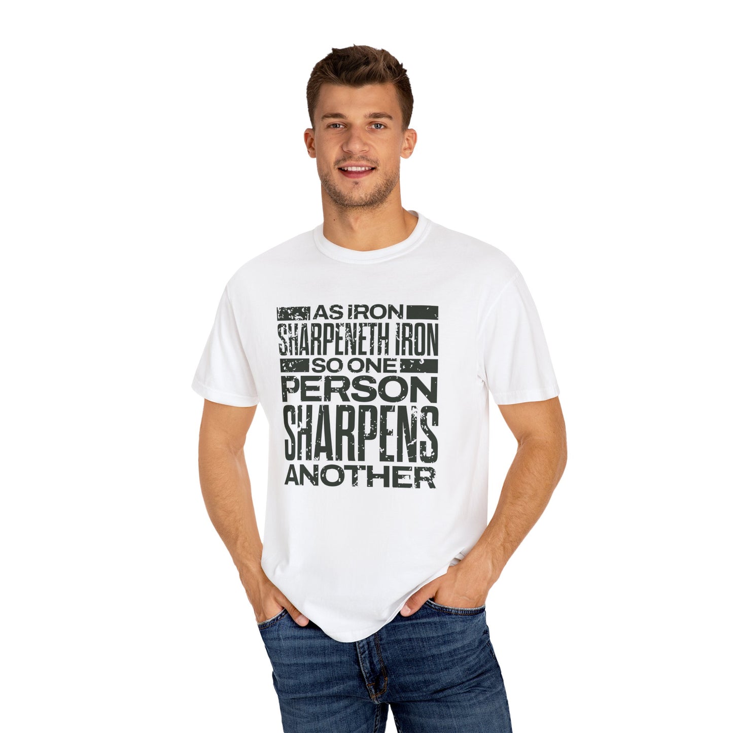 "As Iron Sharpeneth Iron So One Person Sharpens Another" Unisex Garment-Dyed T-Shirt - The Shield of Light
