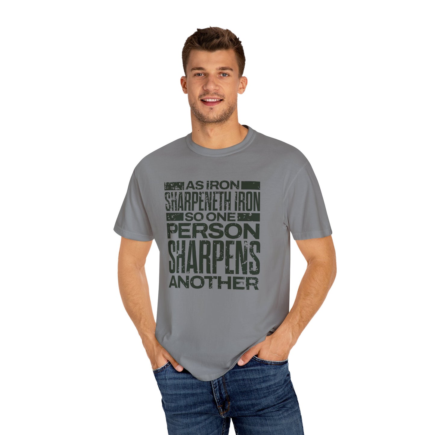 "As Iron Sharpeneth Iron So One Person Sharpens Another" Unisex Garment-Dyed T-Shirt - The Shield of Light