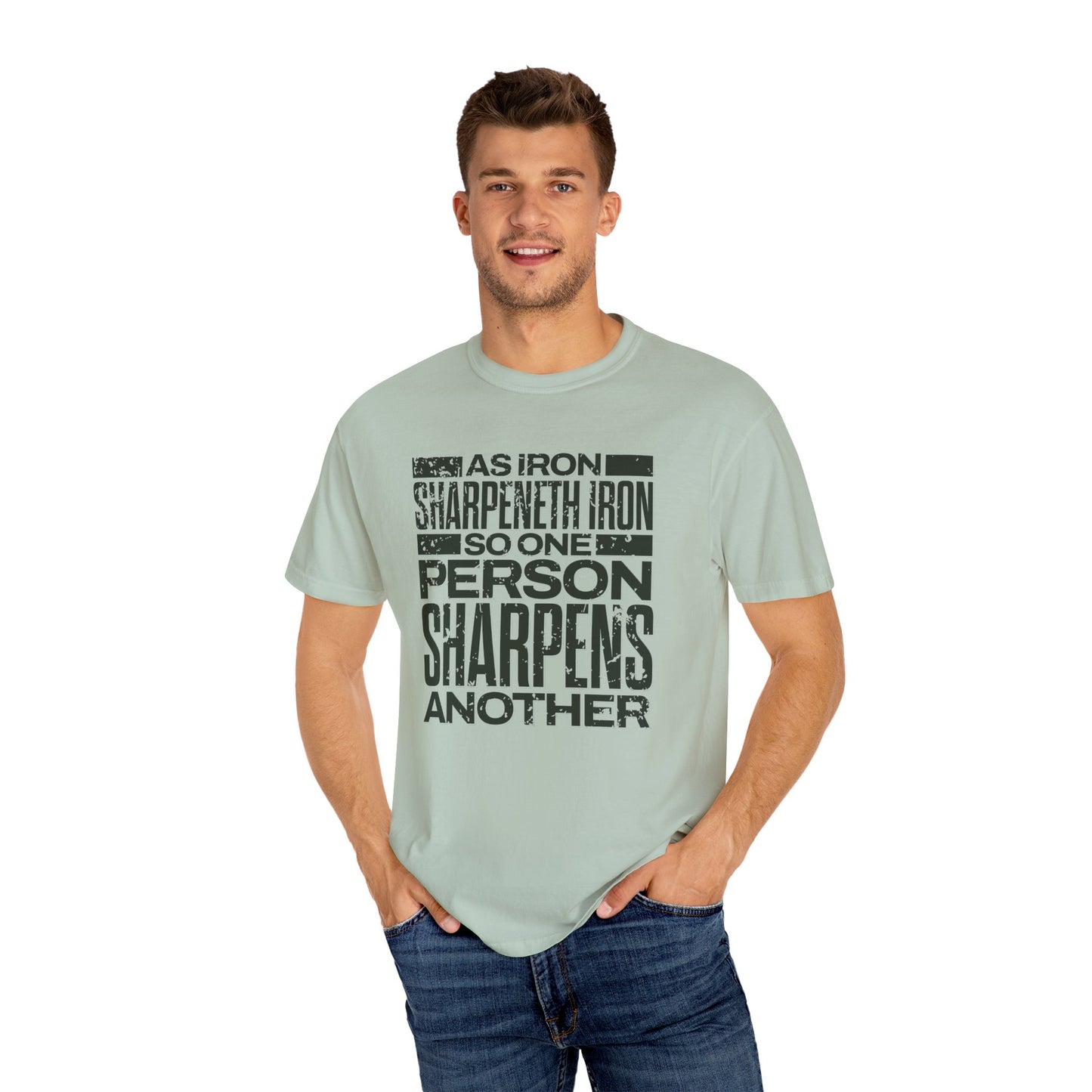 "As Iron Sharpeneth Iron So One Person Sharpens Another" Unisex Garment-Dyed T-Shirt - The Shield of Light