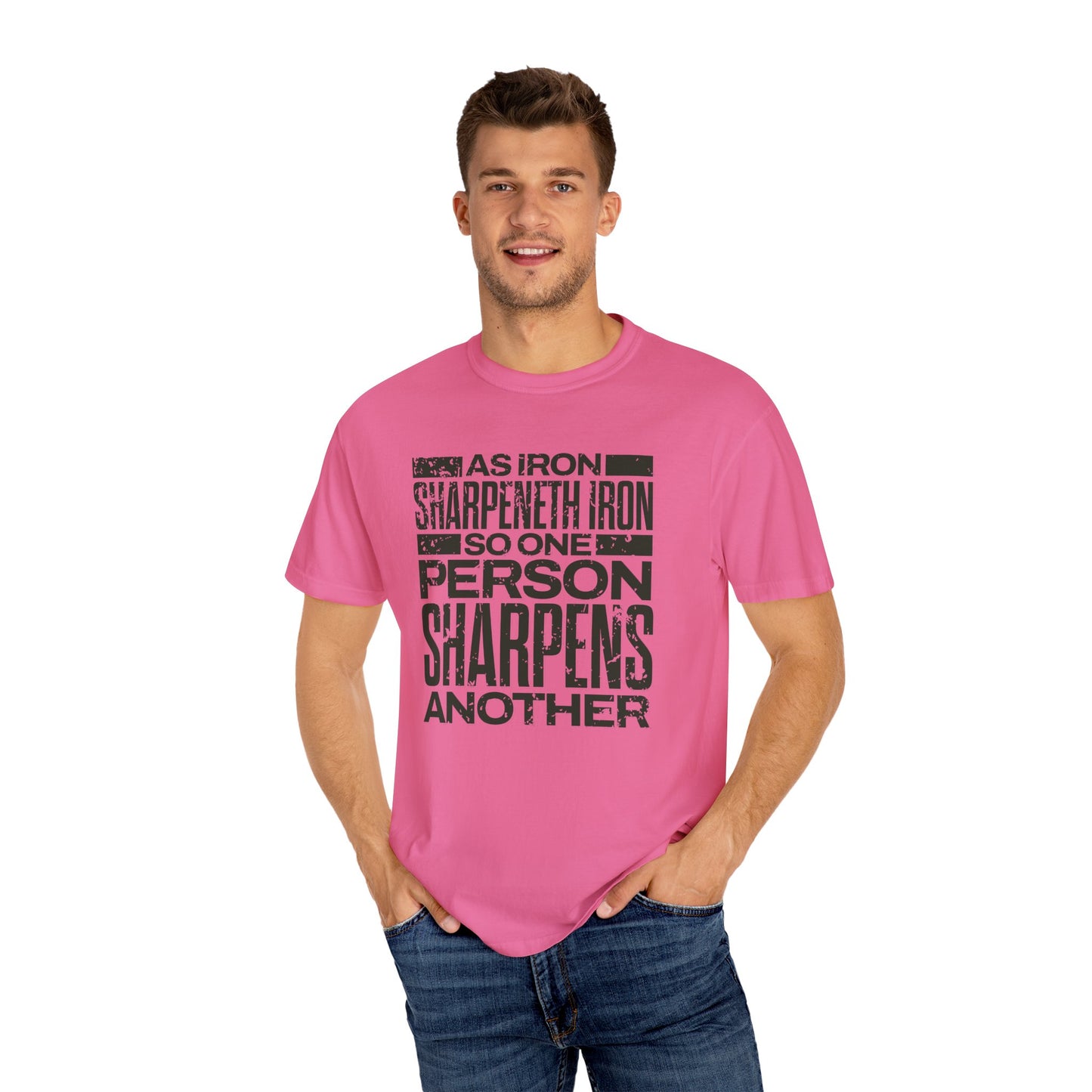 "As Iron Sharpeneth Iron So One Person Sharpens Another" Unisex Garment-Dyed T-Shirt - The Shield of Light
