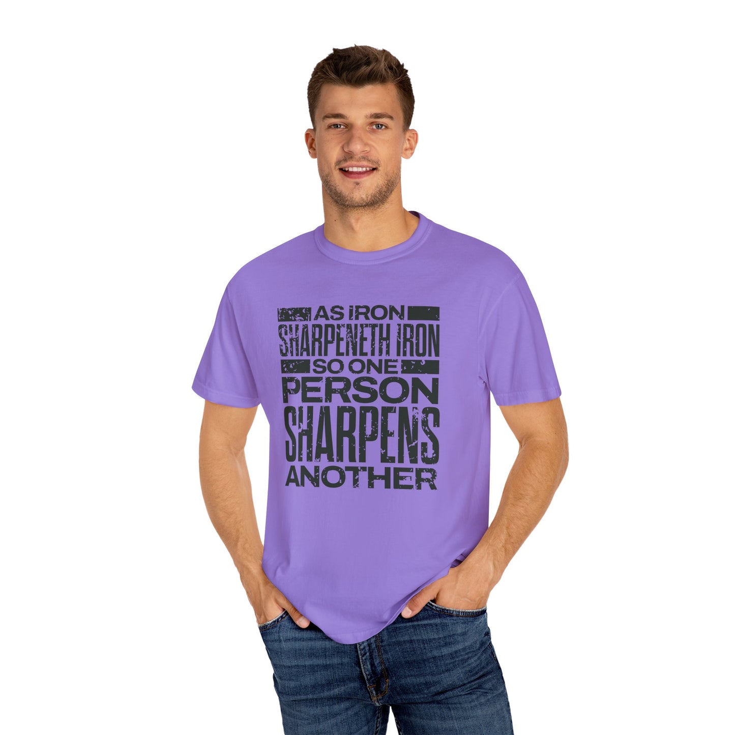 "As Iron Sharpeneth Iron So One Person Sharpens Another" Unisex Garment-Dyed T-Shirt - The Shield of Light